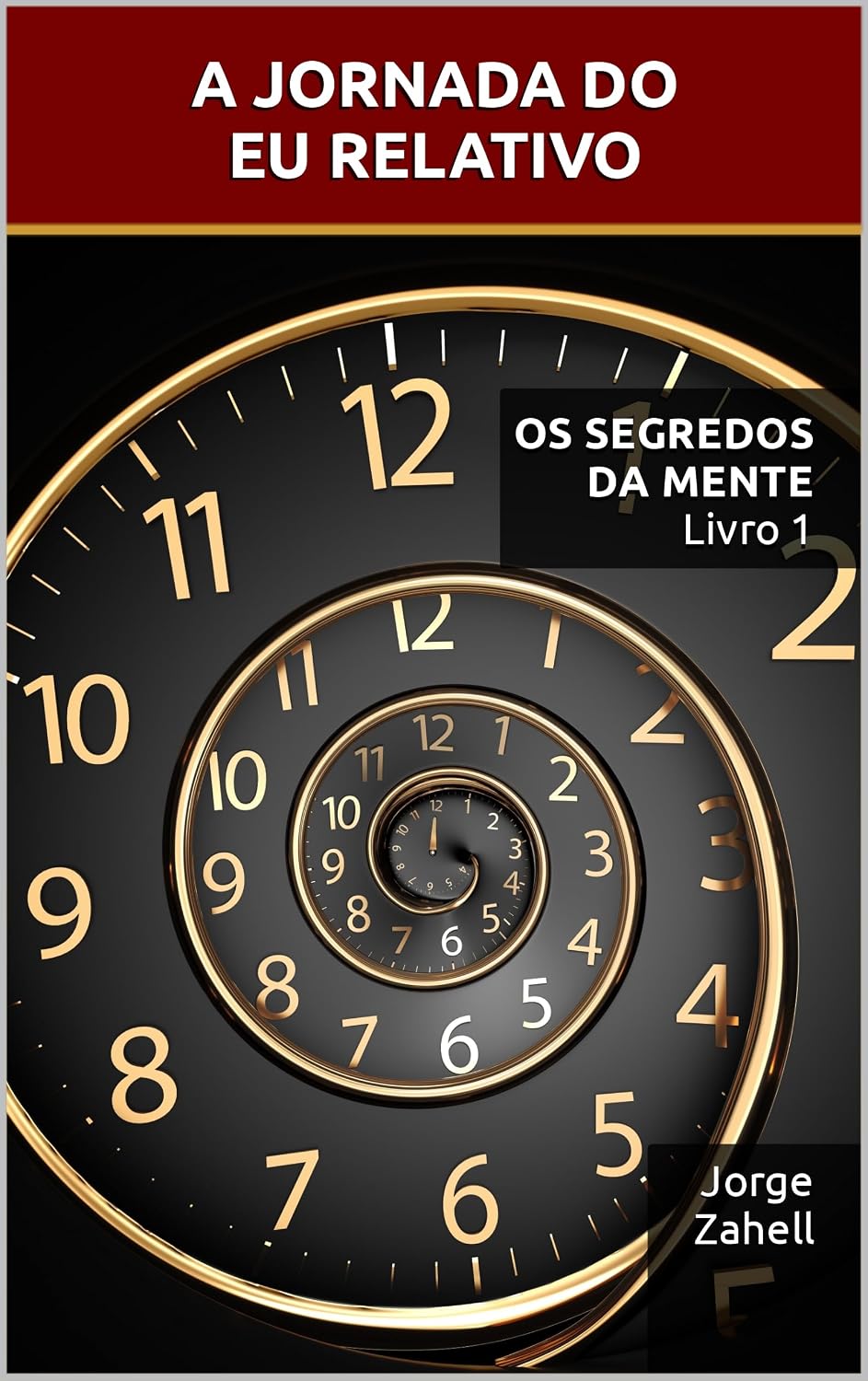 ler totalmente A JORNADA DO EU RELATIVO: OS SEGREDOS DA MENTE - Livro 1