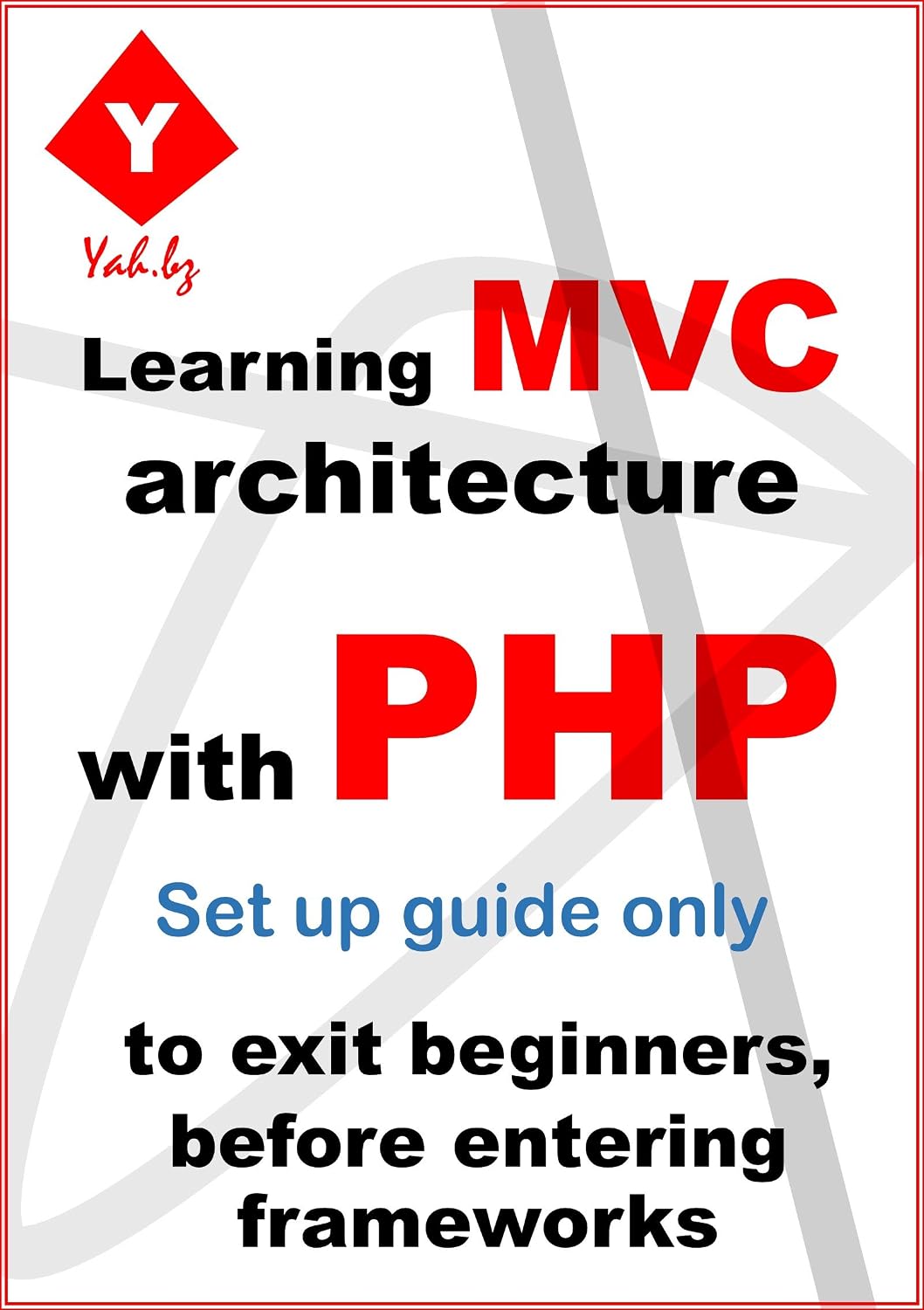 Learning MVC architecture with PHP - How to set up sample code: Set up guide only (1) (English Edition) baixar livro de graça