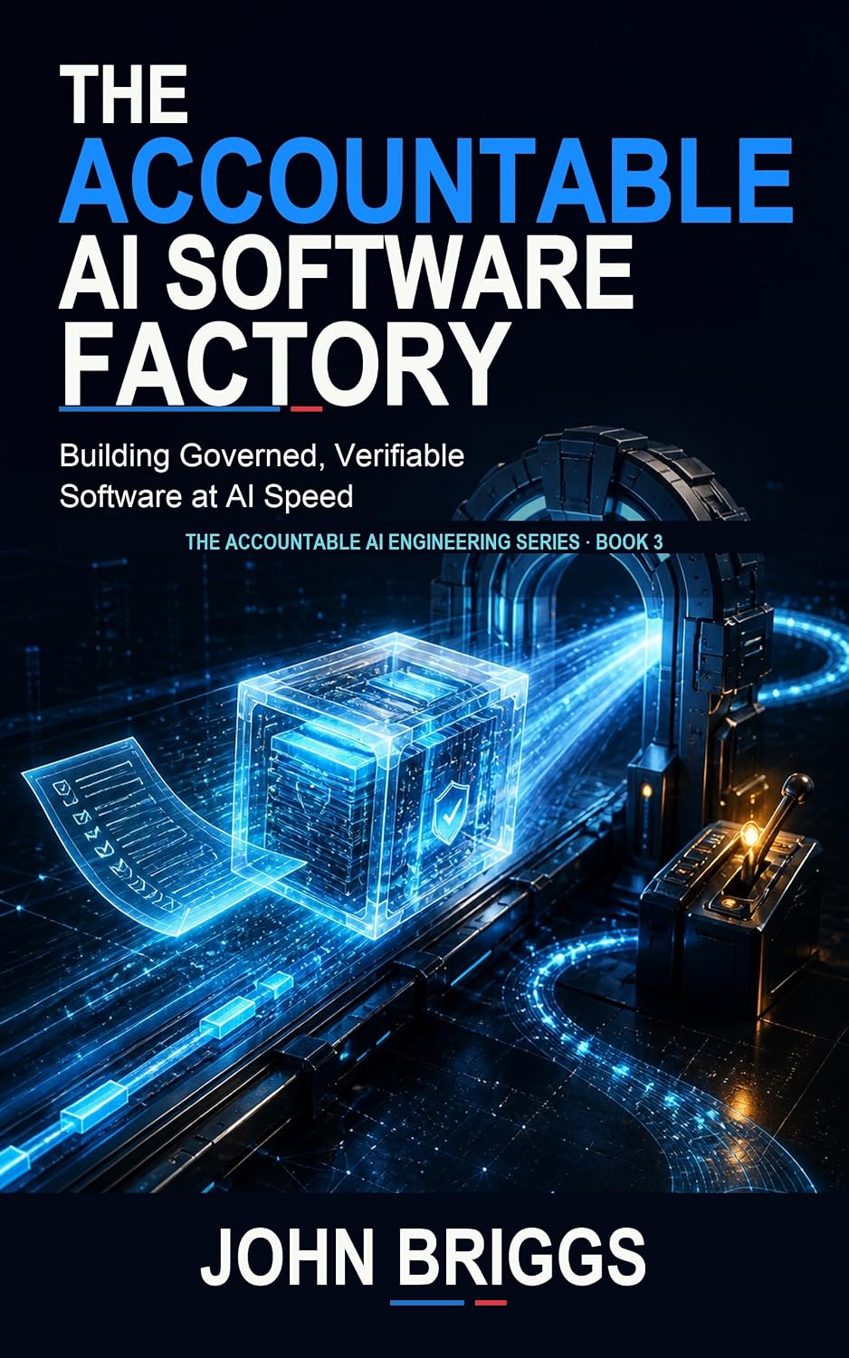 The Accountable AI Software Factory: Building Governed, Verifiable Software at AI Speed (The Accountable AI Engineering Series Book 3) (English Edition) baixar livro de graça