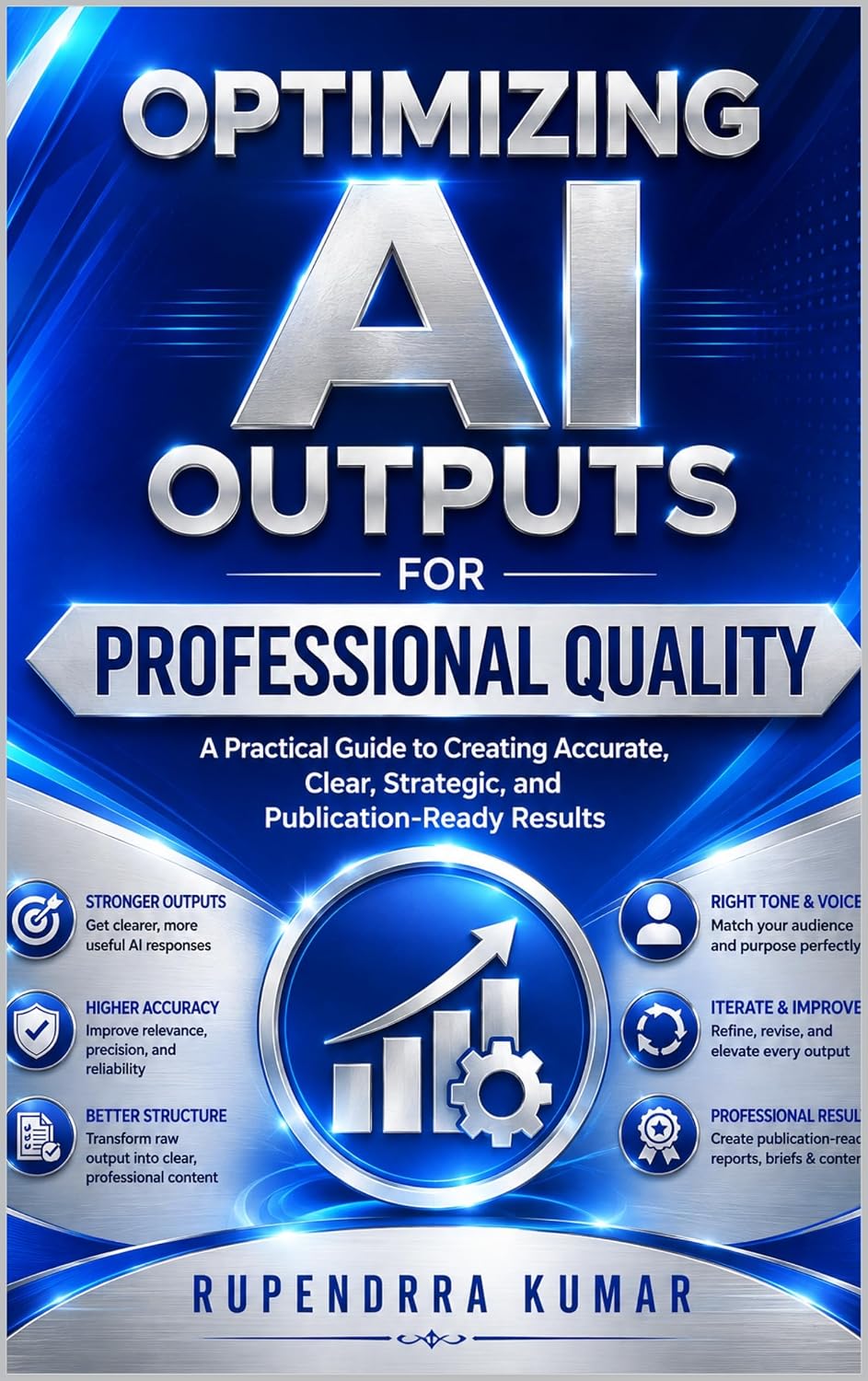 ler totalmente Optimizing AI Outputs for Professional Quality A Practical Guide to Creating Accurate, Clear, Strategic, and Publication-Ready Results (English Edition)