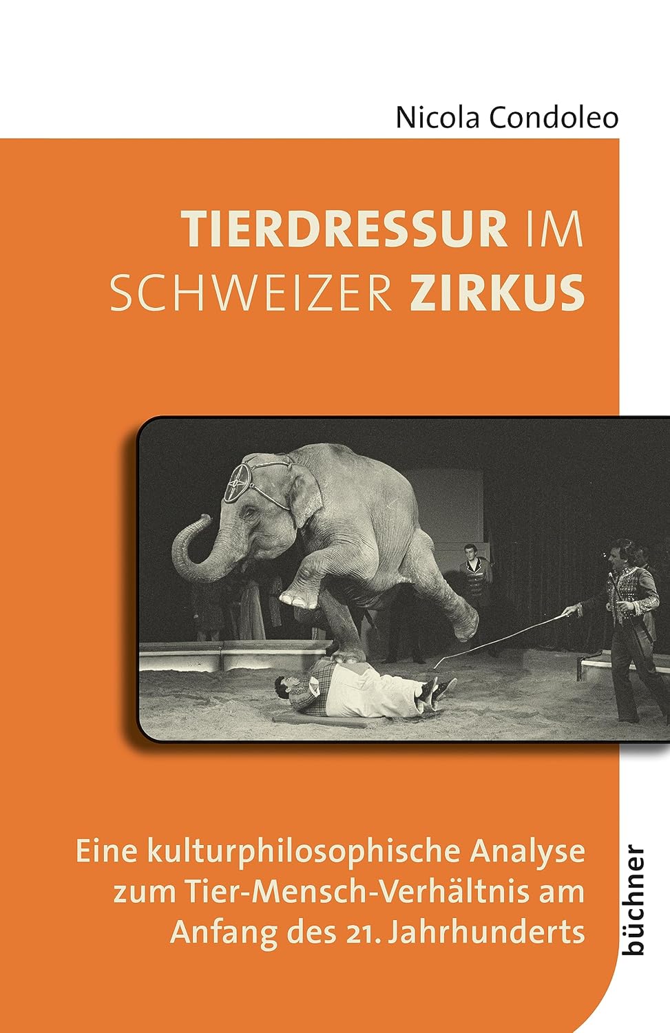 capítulo por capítulo baixar Tierdressur im Schweizer Zirkus: Eine kulturphilosophische Analyse zum Tier-Mensch-Verhältnis am Anfang des 21. Jahrhunderts (Beiträge zur Tiergeschichte 6) (German Edition)