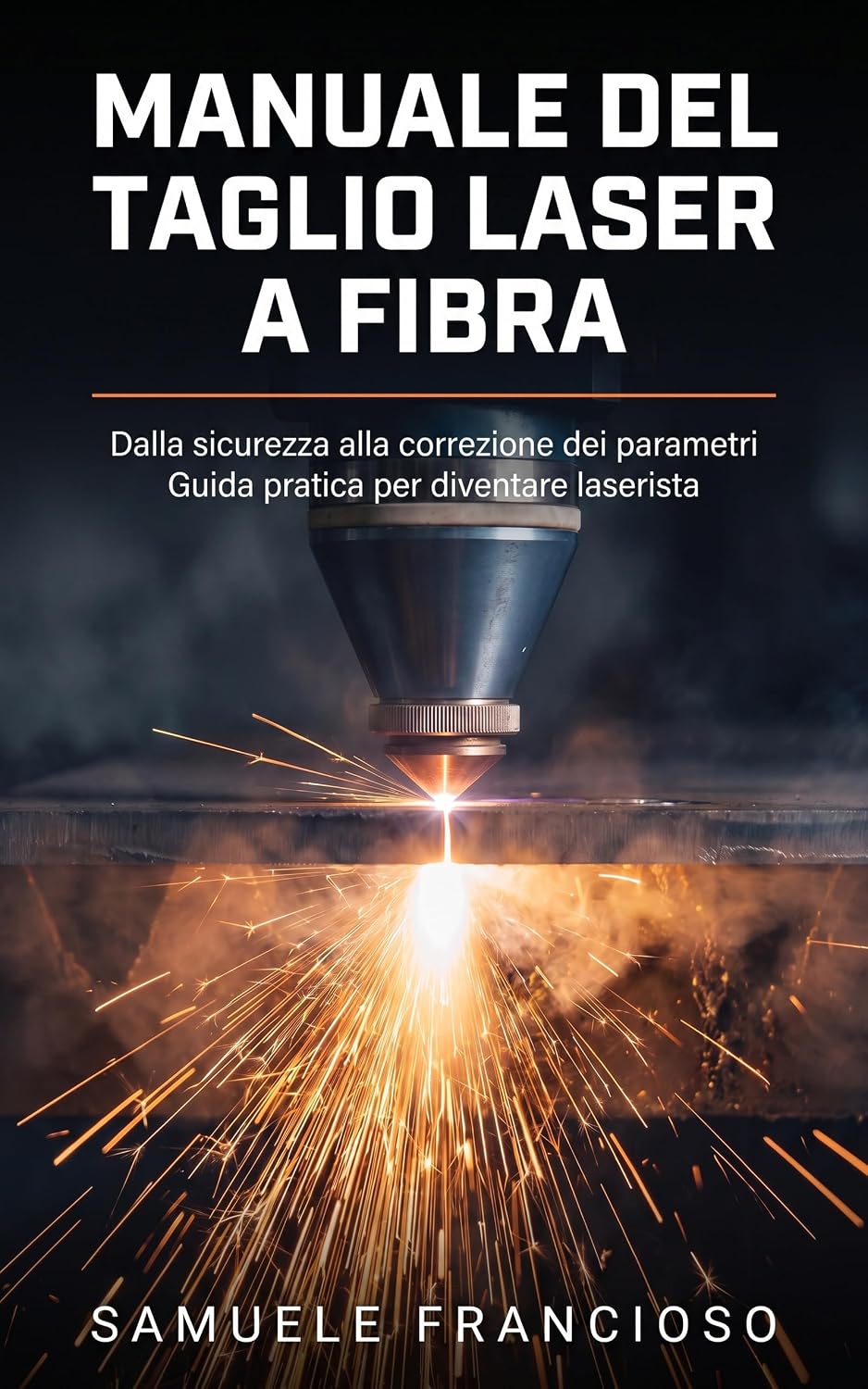 ler totalmente Manuale del taglio laser a fibra: Dalla sicurezza alla correzione dei parametri: guida pratica per diventare laserista (Italian Edition)