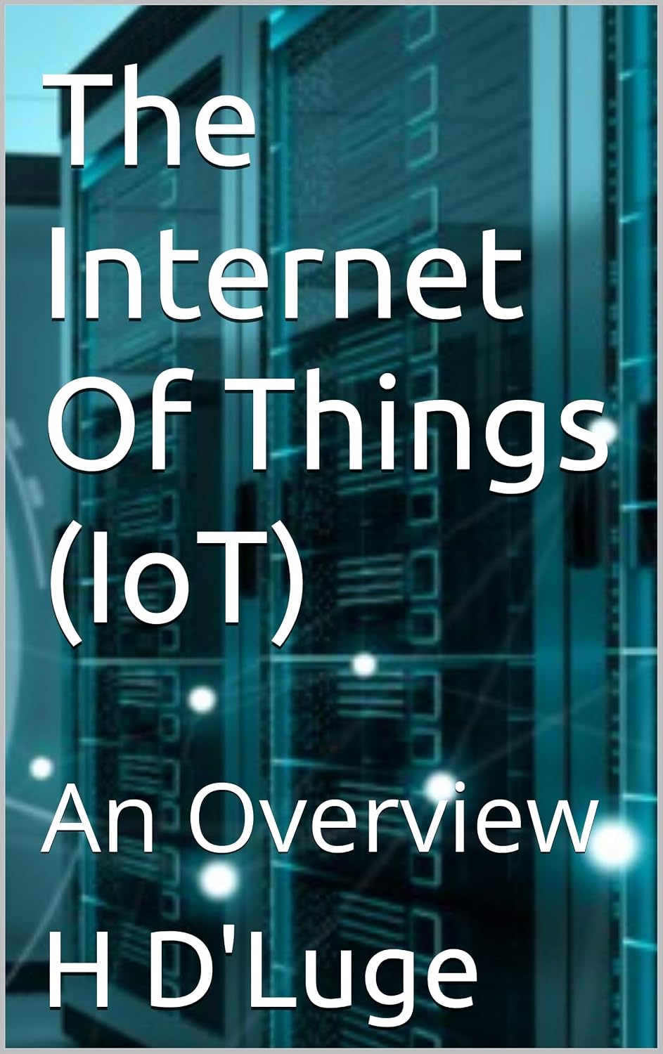 ler totalmente The Internet Of Things (IoT): An Overview (AI - LLMs) (English Edition)