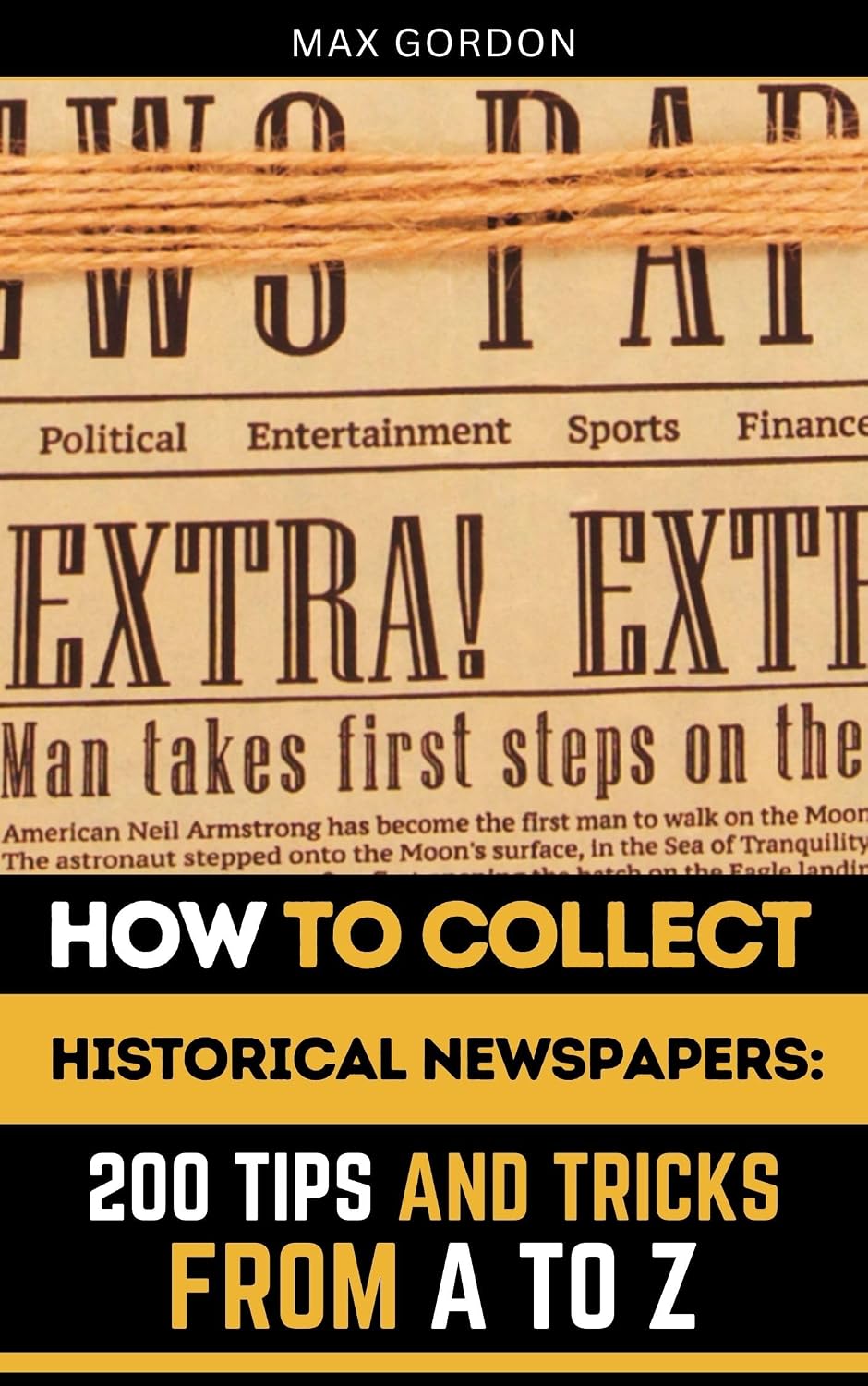 ler totalmente How to Collect Historical Newspapers: 200 Tips and Tricks from A to Z (English Edition)