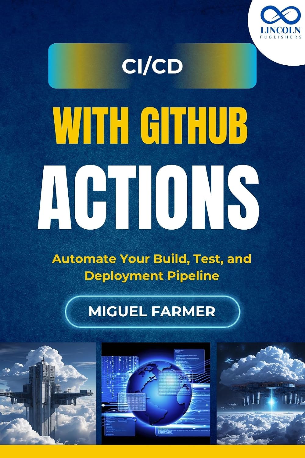 CI/CD with GitHub Actions: Automate Your Build, Test, and Deployment Pipeline (English Edition) baixar o livro de graça