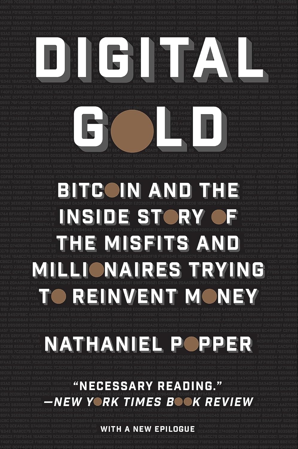 Digital Gold: Bitcoin and the Inside Story of the Misfits and Millionaires Trying to Reinvent Money (English Edition)