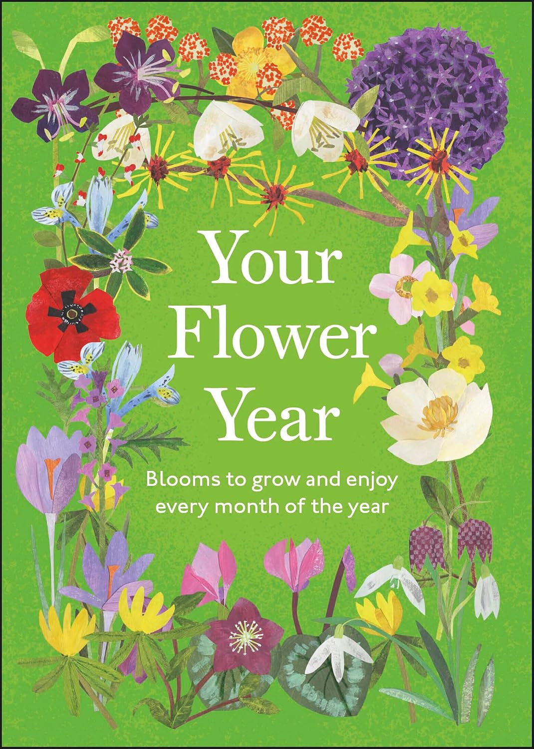 ler totalmente Your Flower Year: Blooms to Grow and Enjoy Every Month of the Year (Your Year) (English Edition)