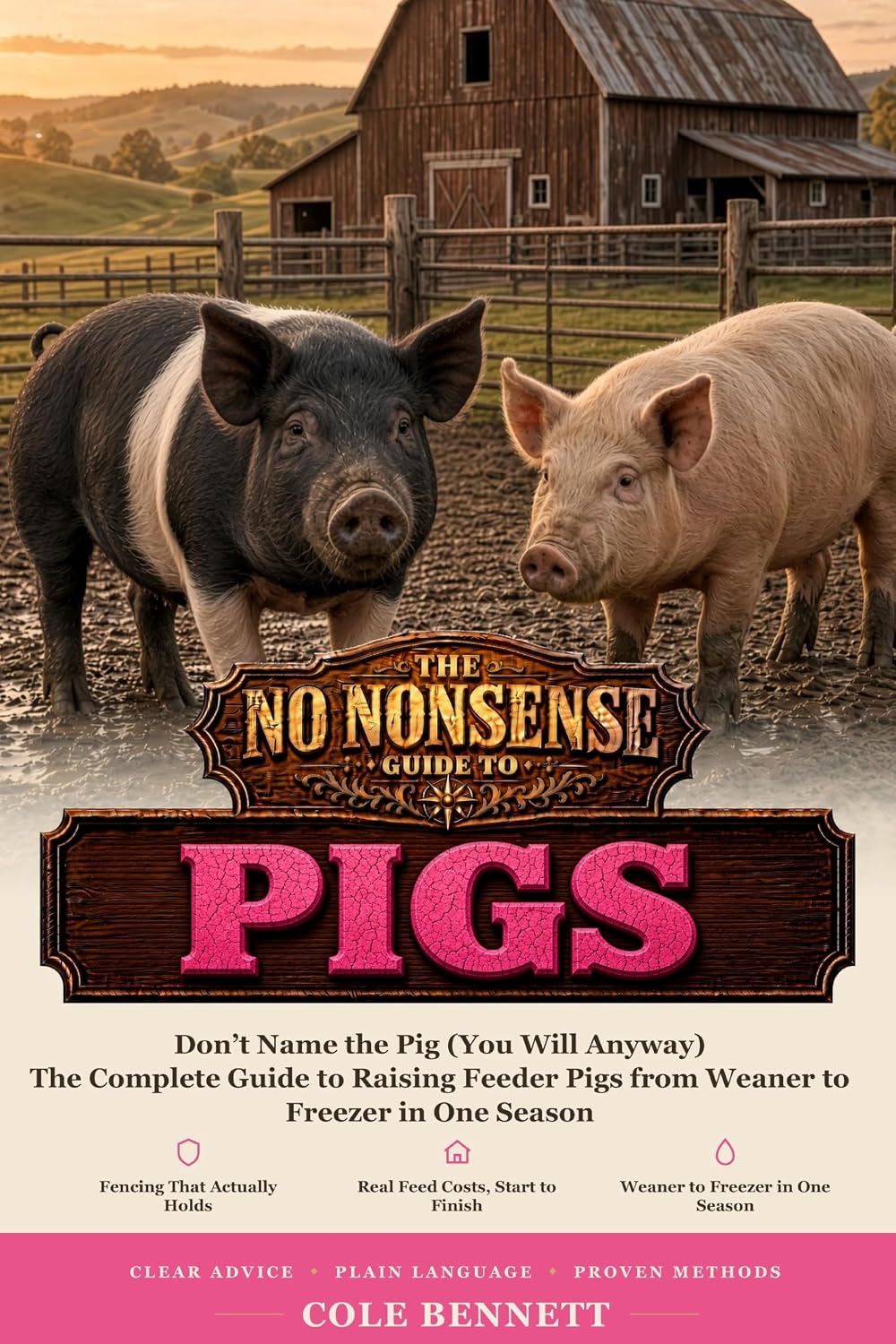 ler totalmente THE NO-NONSENSE GUIDE TO PIGS: The Complete Guide to Raising Feeder Pigs from Weaner to Freezer in One Season (English Edition)