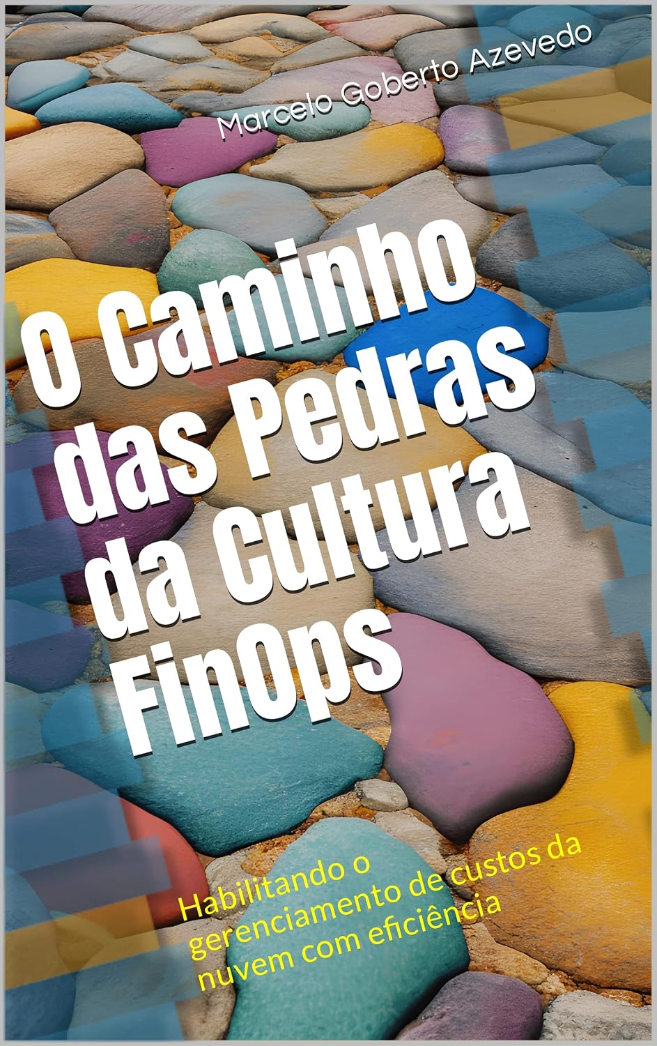 ler totalmente O Caminho das Pedras da Cultura FinOps: Habilitando o gerenciamento de custos da nuvem com eficiência