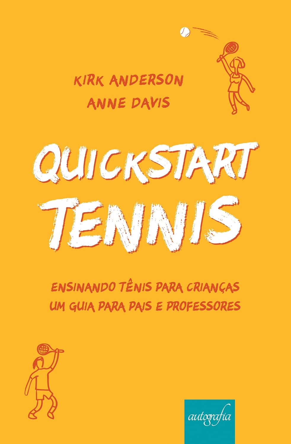 QuickStart Tennis: Ensinando tênis para crianças: Um guia para pais e professores baixar livro de graça