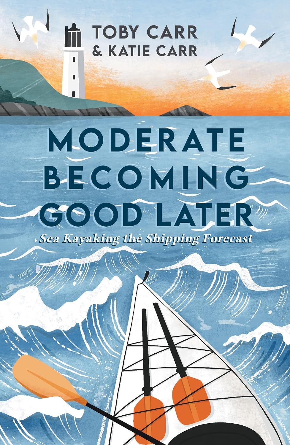 Moderate Becoming Good Later: Sea Kayaking the Shipping Forecast - as seen on the BBC Travel Show (English Edition) baixar livro de graça