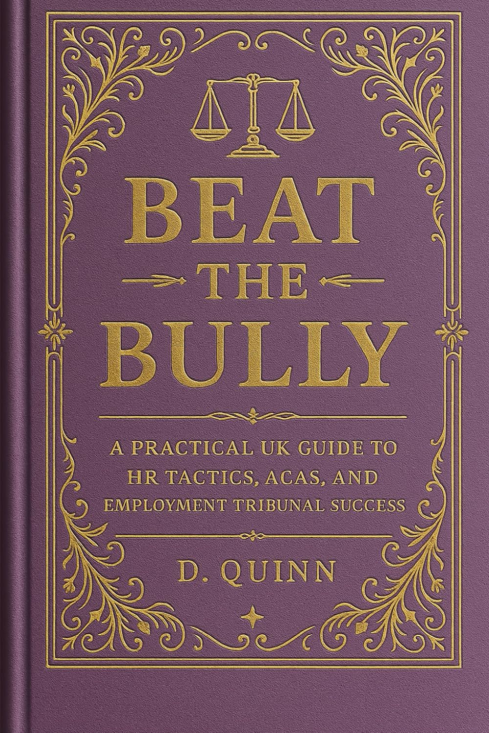 ler totalmente Beat the Bully: A practical UK Guide to HR tactics,ACAS and Employment Tribunal Success