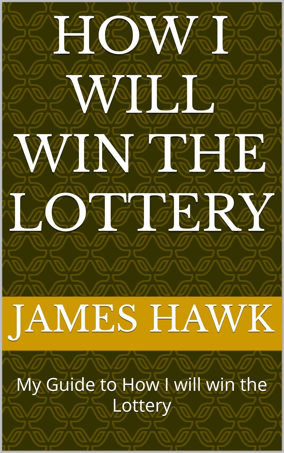 How I Will Win the Lottery: My Guide to How I will win the Lottery (English Edition) baixar livro de graça