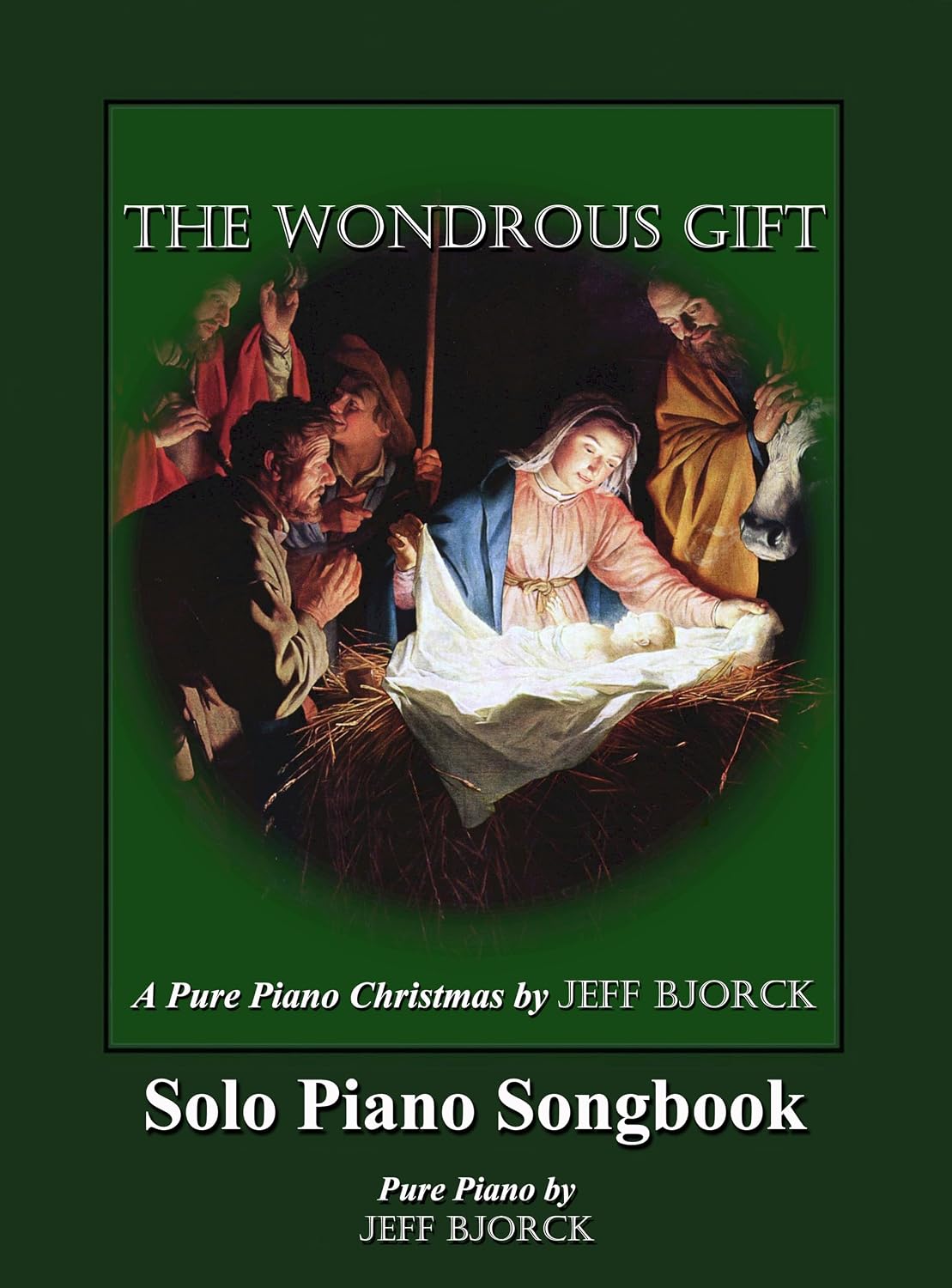 The Wondrous Gift - A Pure Piano Christmas by Jeff Bjorck: Solo Piano Songbook (Pure Piano Sheet Music by Jeff Bjorck) (English Edition) baixar o livro de graça