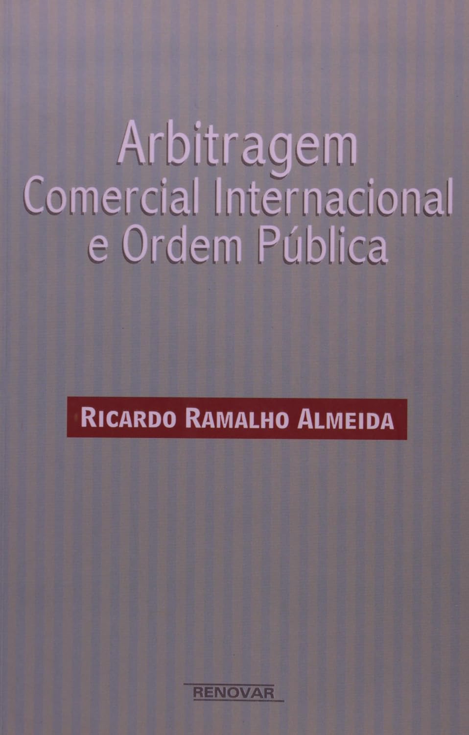 Arbitragem Comercial Internacional e Ordem Pública