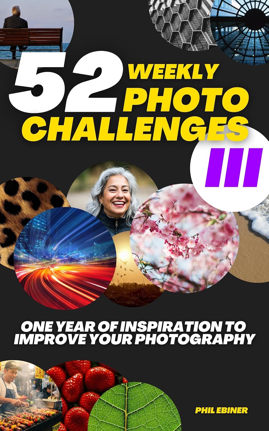 ler totalmente 52 Photography Challenges III: One Year of Inspiration To Improve Your Photography (Photo Challenge Book Series 3) (English Edition)