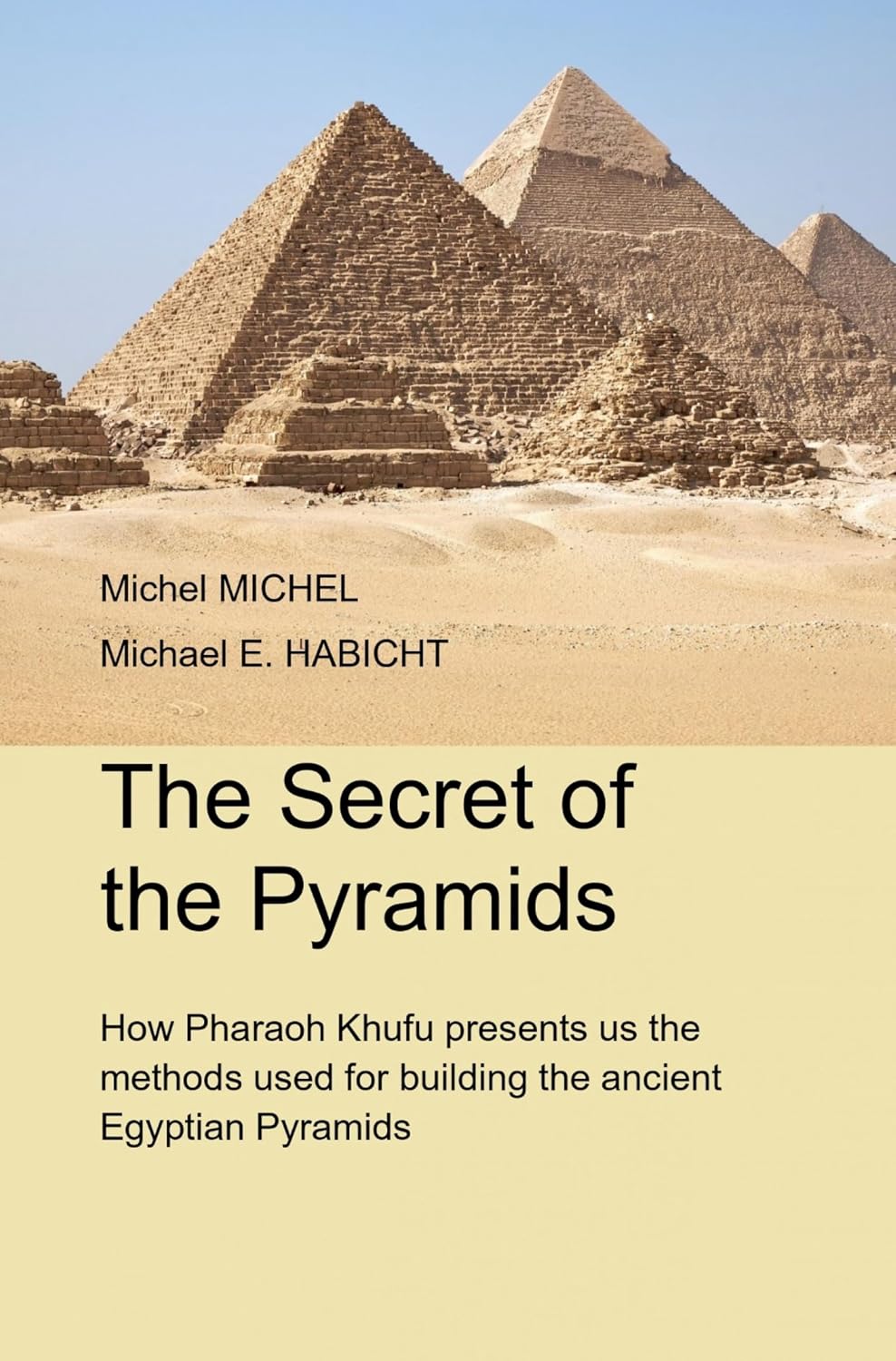ler totalmente The Secret of the Pyramids: How Pharaoh Khufu presents us the methods used for building the ancient Egyptian Pyramids (English Edition)