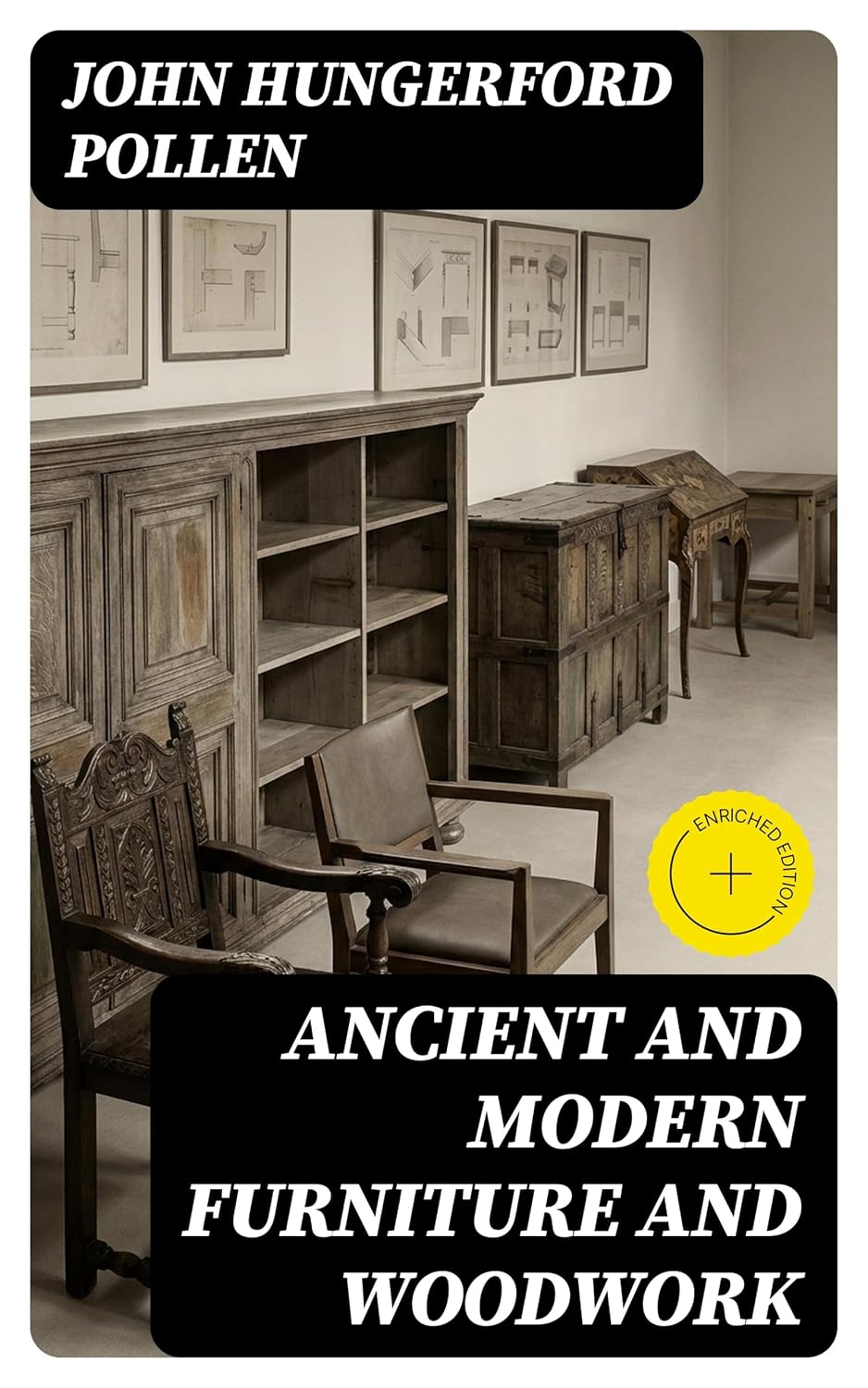 Ancient and Modern Furniture and Woodwork: Enriched edition. (English Edition)