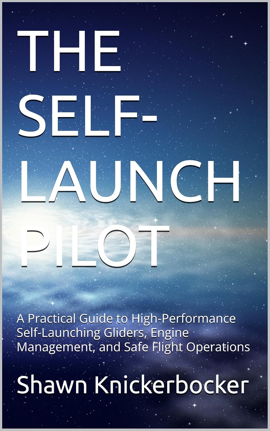 ler totalmente THE SELF-LAUNCH PILOT: A Practical Guide to High-Performance Self-Launching Gliders, Engine Management, and Safe Flight Operations (English Edition)