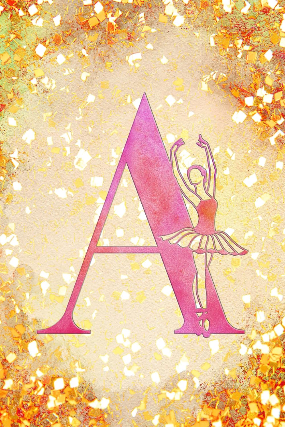 A: Letter "A" Initial Ballet Dance Monogram Notebook - Ballerina on Pink & Gold - College-Ruled Personal Journal, Writing Pad or Diary for Dancers, Girls & Women - 110 Pages, 6x9 baixar o livro de graça