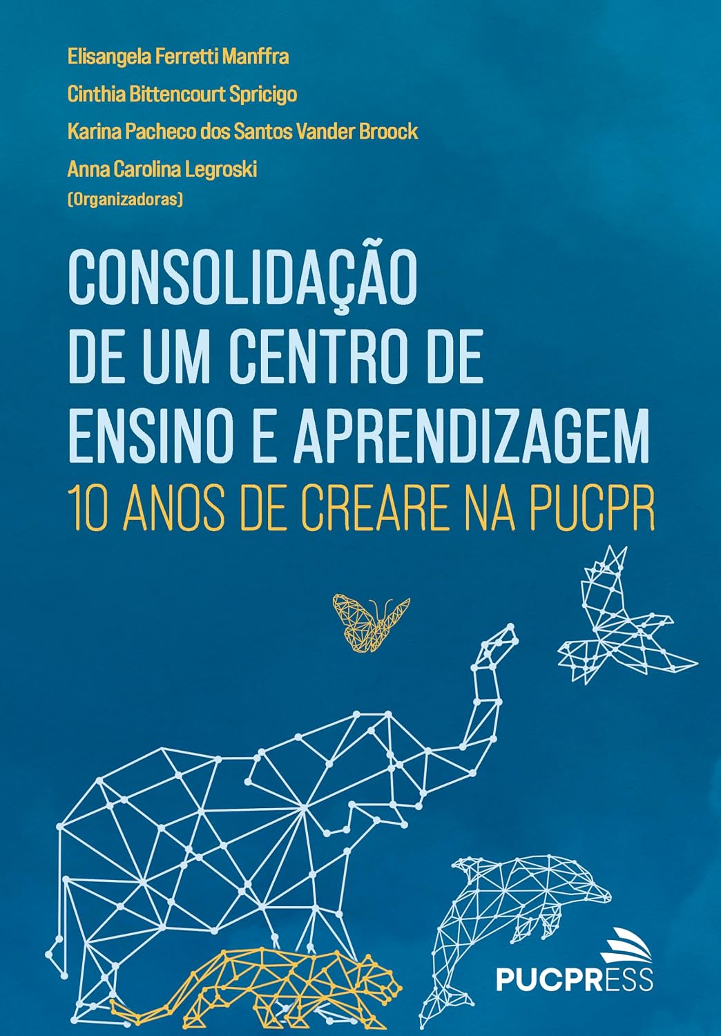 Consolidação de um centro de ensino e aprendizagem: 10 anos de CrEAre na PUCPR baixar livro de graça