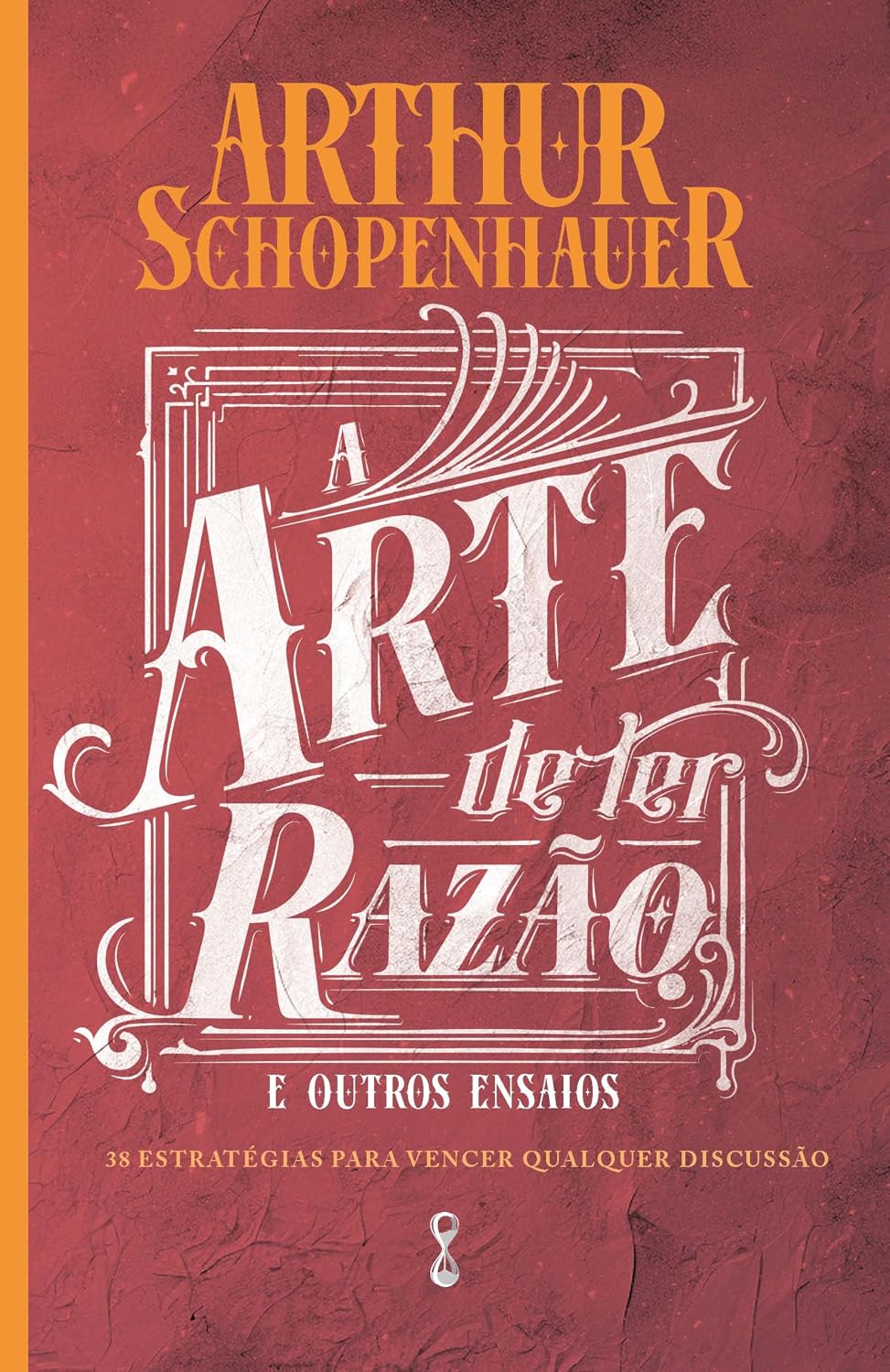 A arte de ter razão: 38 estratégias para vencer qualquer discussão (Volume 1) baixar livro de graça