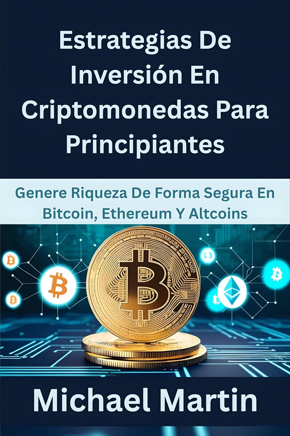 ler totalmente Estrategias De Inversión En Criptomonedas Para Principiantes: Genere Riqueza De Forma Segura En Bitcoin, Ethereum Y Altcoins (Spanish Edition)