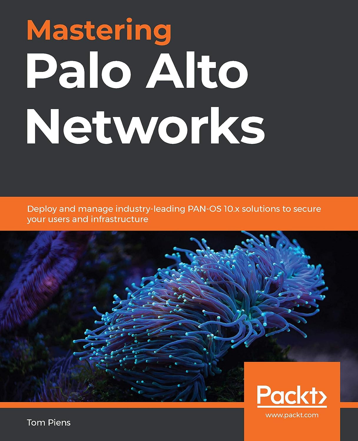 Mastering Palo Alto Networks: Deploy and manage industry-leading PAN-OS 10.x solutions to secure your users and infrastructure (English Edition) baixar livro de graça