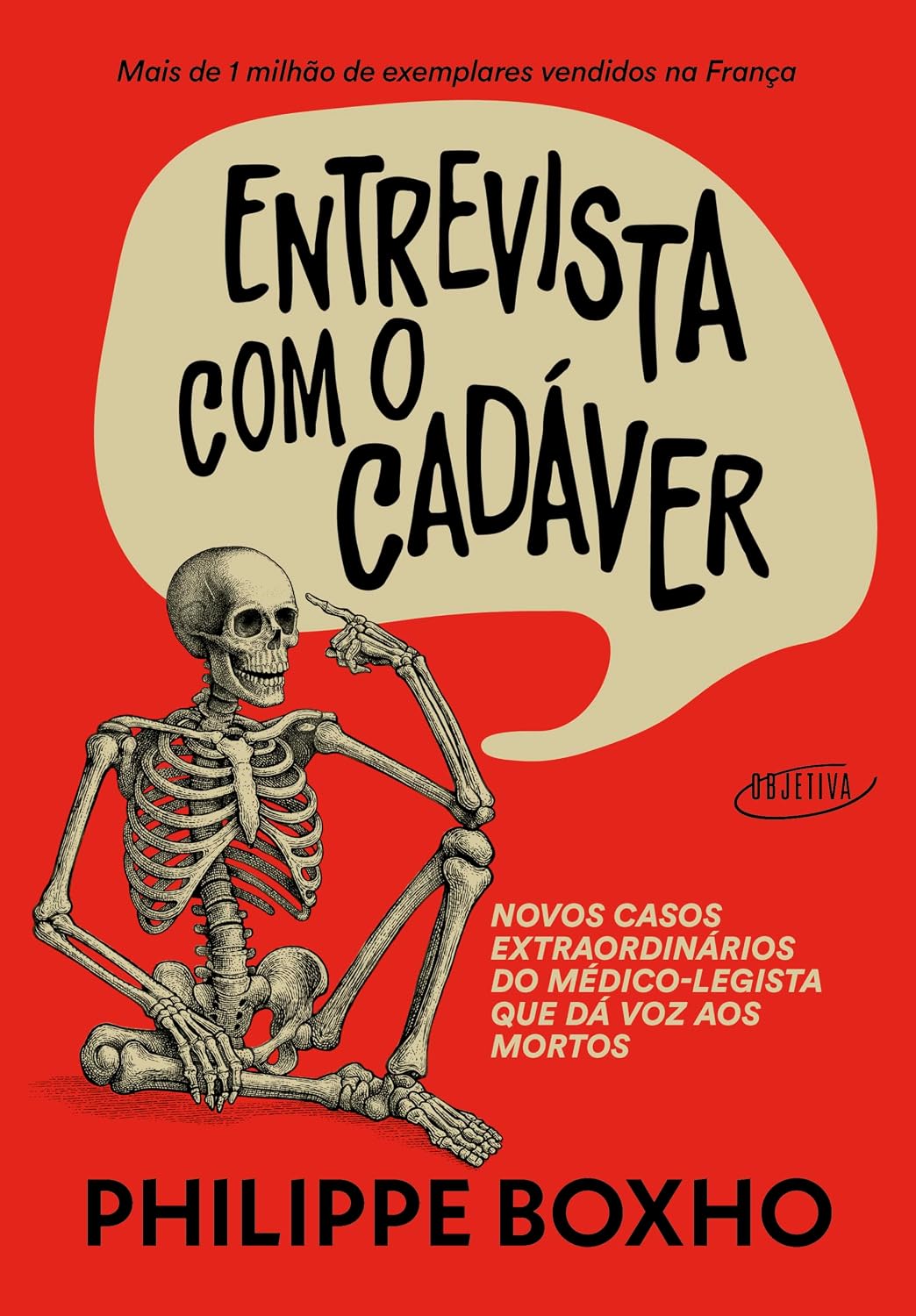 Entrevista com o cadáver: Novos casos extraordinários do médico-legista que dá voz aos mortos