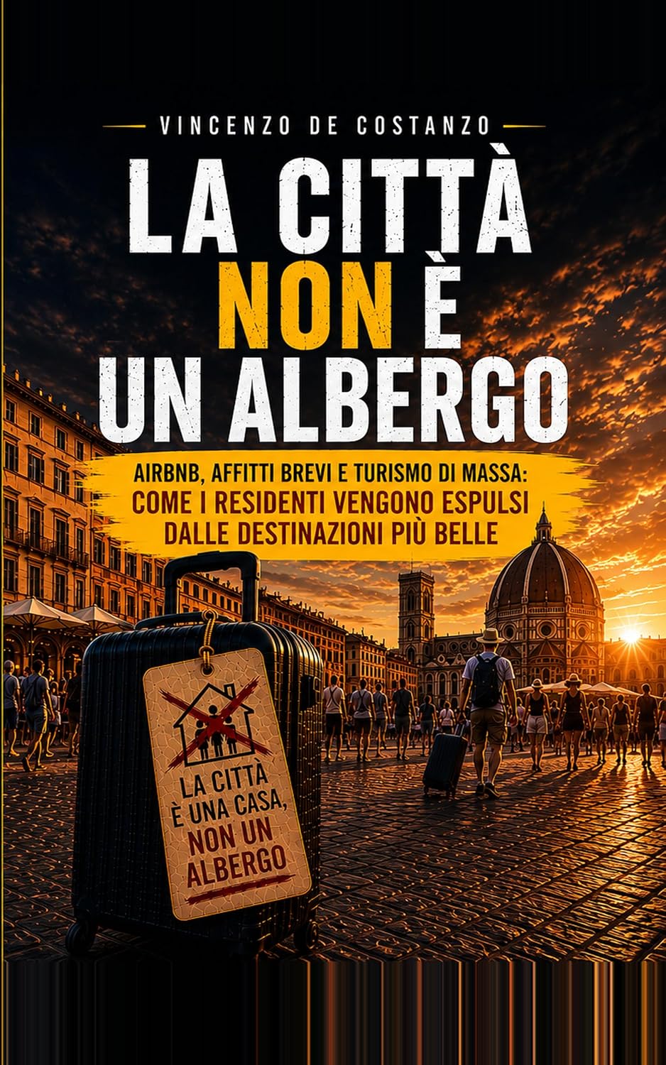 capítulo por capítulo baixar LA CITTÀ NON È UN ALBERGO: Airbnb, affitti brevi e turismo di massa: come i residenti vengono espulsi dalle destinazioni più belle (Italian Edition)