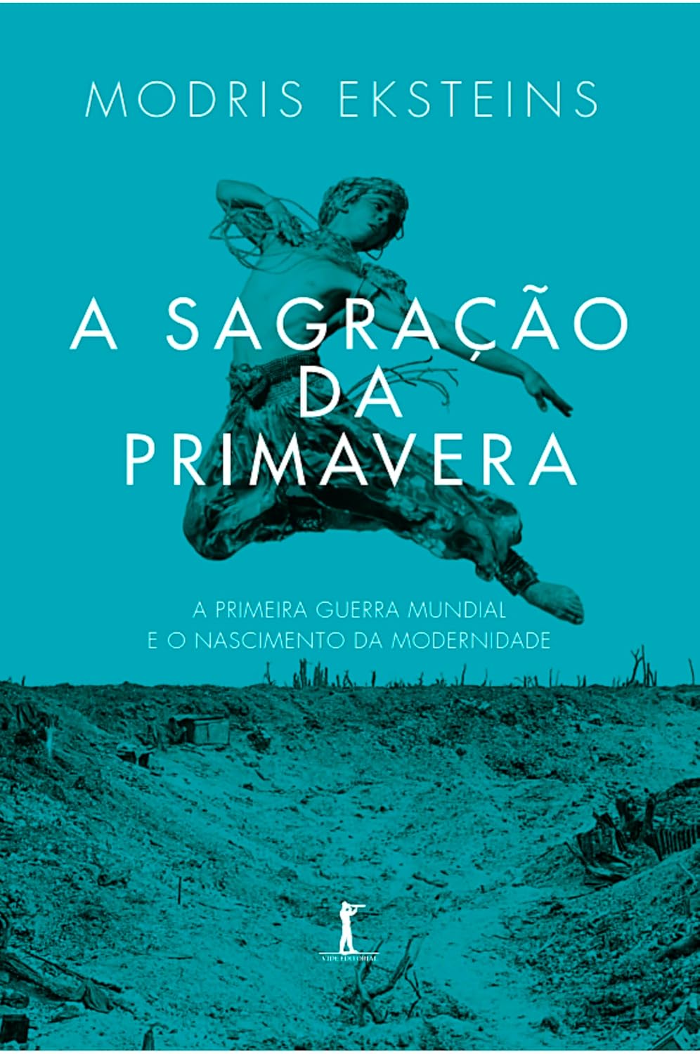 A sagração da primavera (Digital): A Primeira Guerra e o nascimento da Modernidade baixar livro de graça