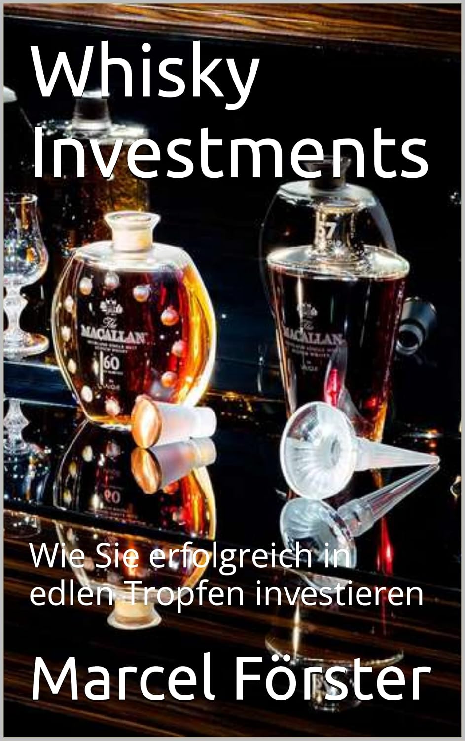 capítulo por capítulo baixar Whisky Investments: Wie Sie erfolgreich in edlen Tropfen investieren (German Edition)