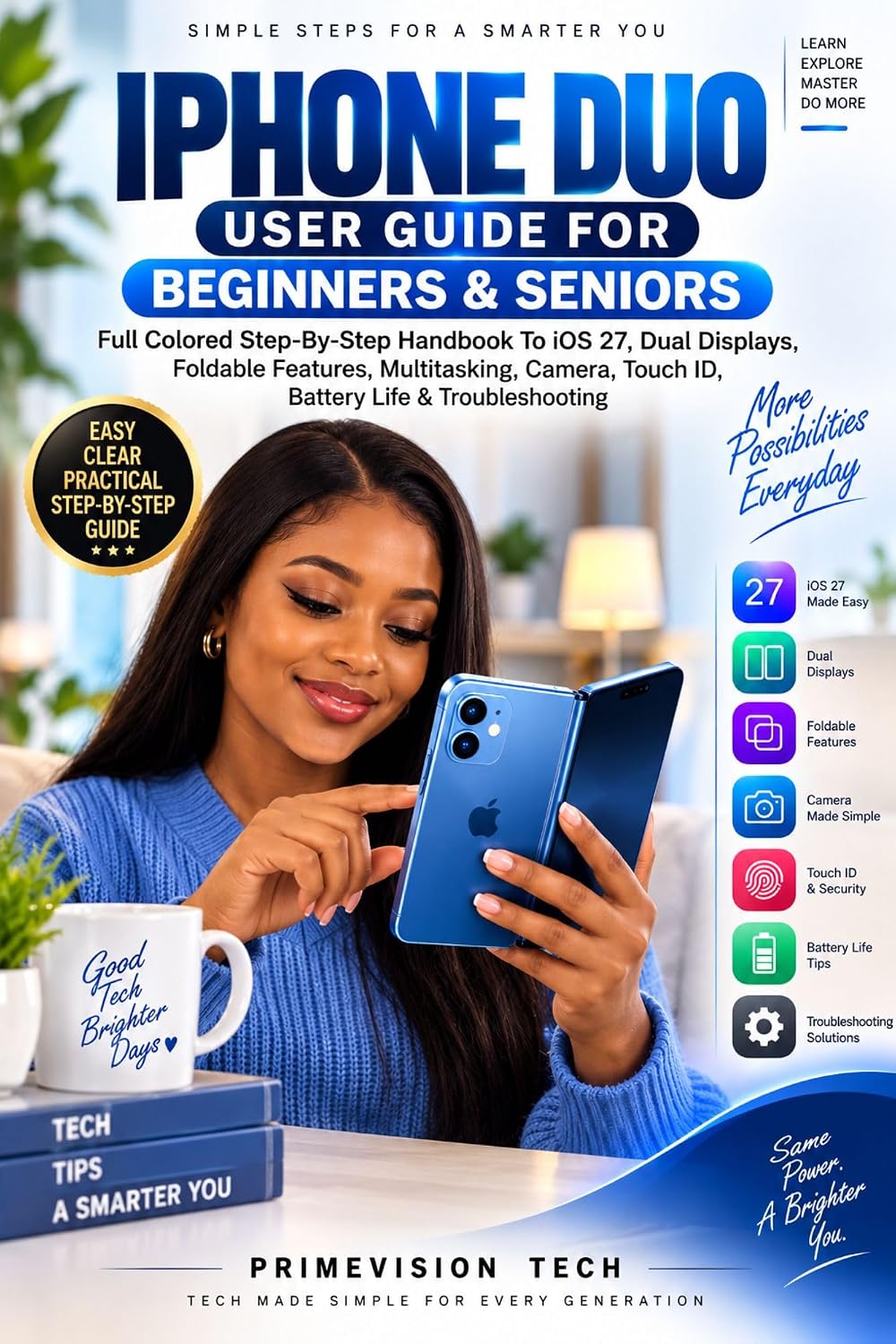 IPHONE DUO USER GUIDE FOR BEGINNERS & SENIORS: Full Colored Step-By-Step Handbook To Ios 27, Dual Displays, Foldable Features, Multitasking, Camera, Touch... Life & Troubleshooting (English Edition) baixar o livro de graça