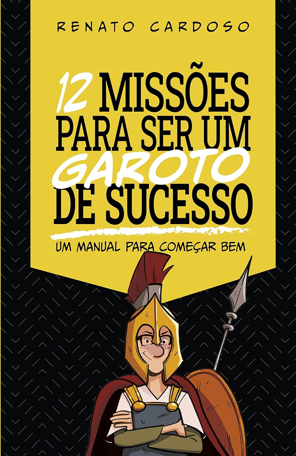 12 Missões para ser um Garoto de Sucesso: Um manual para começar bem baixar livro de graça