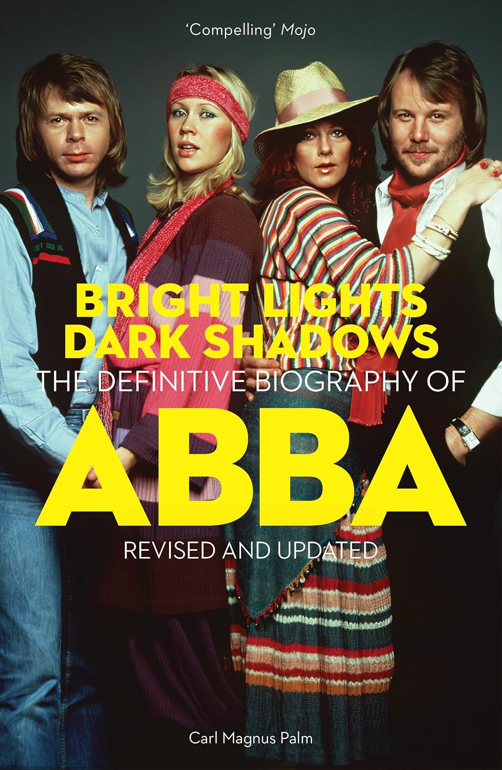 Bright Lights Dark Shadows: The Definitive Biography of Abba