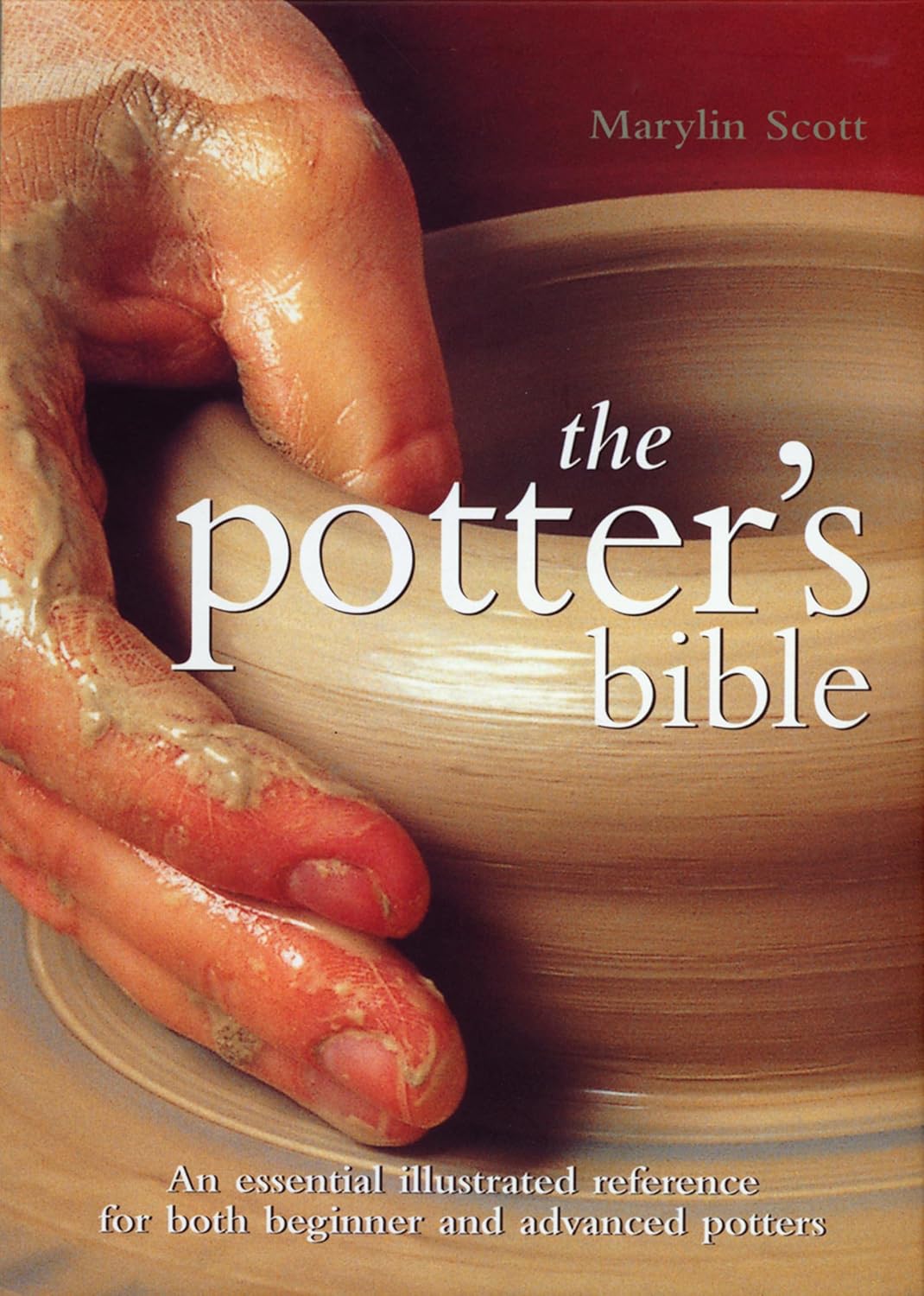 The Potter's Bible: An Essential Illustrated Reference for Both Beginner and Advanced Potters (English Edition) baixar livro de graça