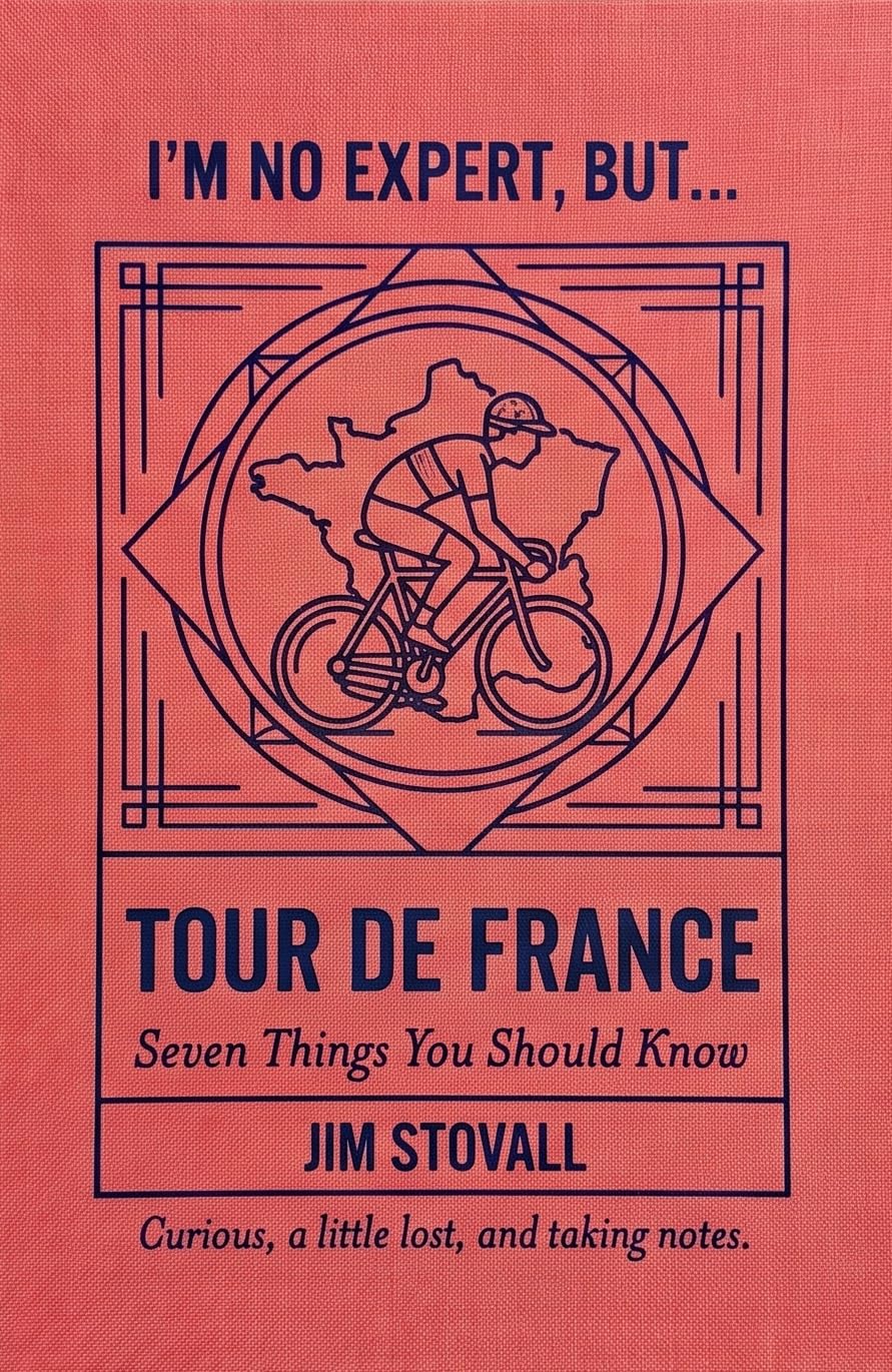 Tour de France: Seven Things You Should Know (I'M NO EXPERT, BUT:) (English Edition)