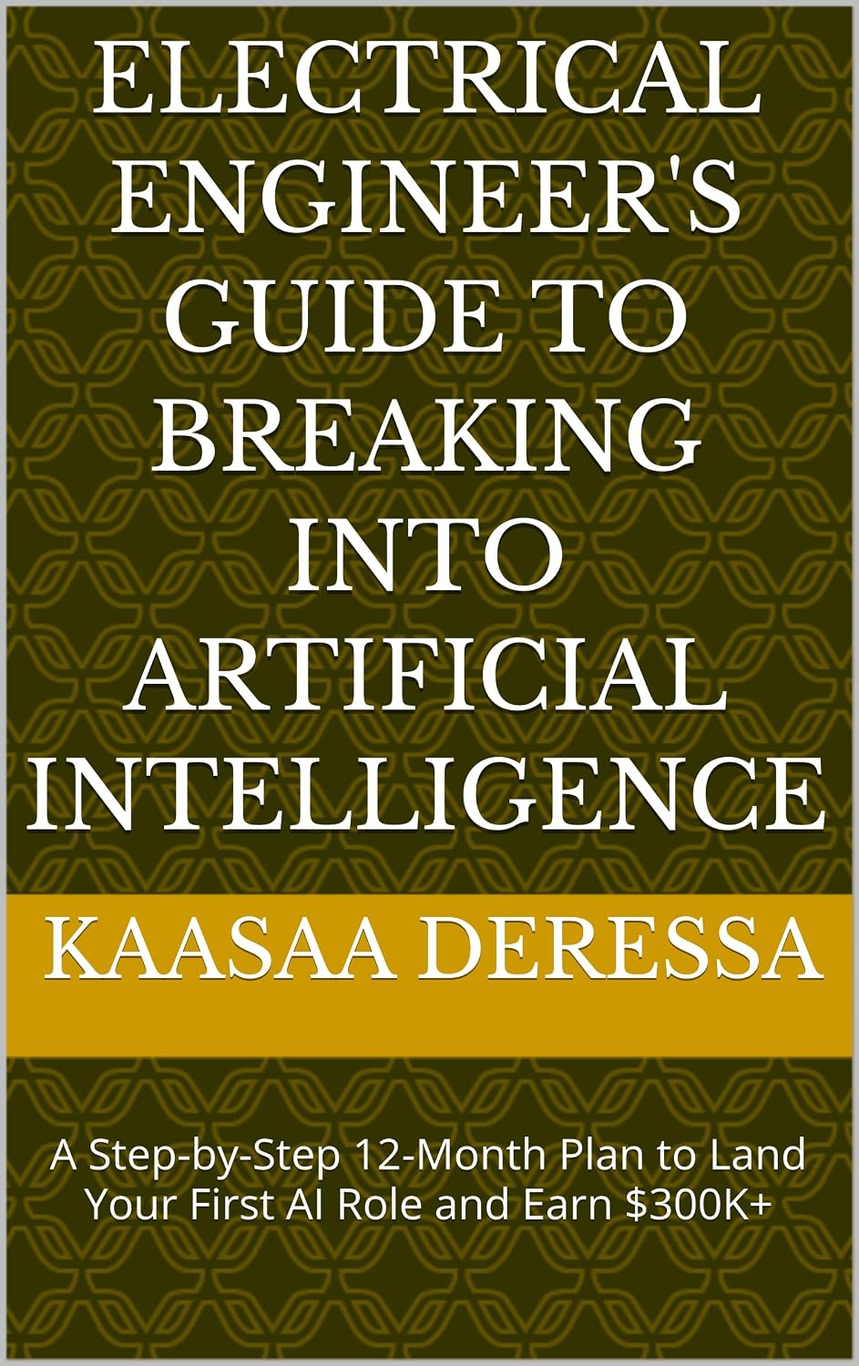 capítulo por capítulo baixar Electrical Engineer's Guide to Breaking Into Artificial Intelligence: A Step-by-Step 12-Month Plan to Land Your First AI Role and Earn $300K+ (English Edition)