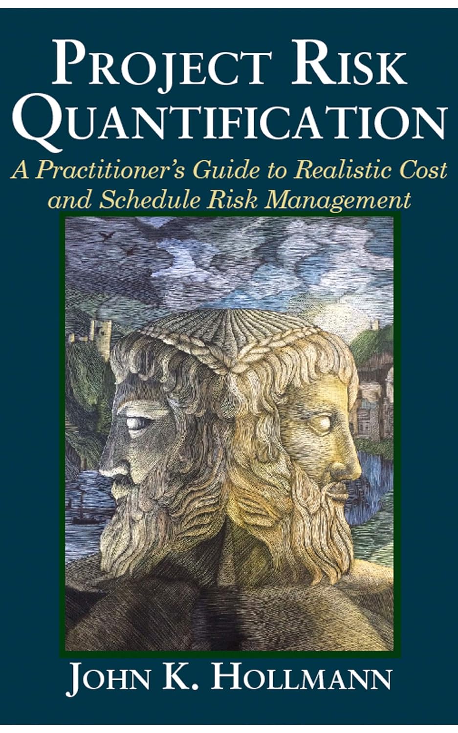 ler totalmente Project Risk Quantification: A Practitioner's Guide to Realistic Cost and Schedule Risk Management (English Edition)