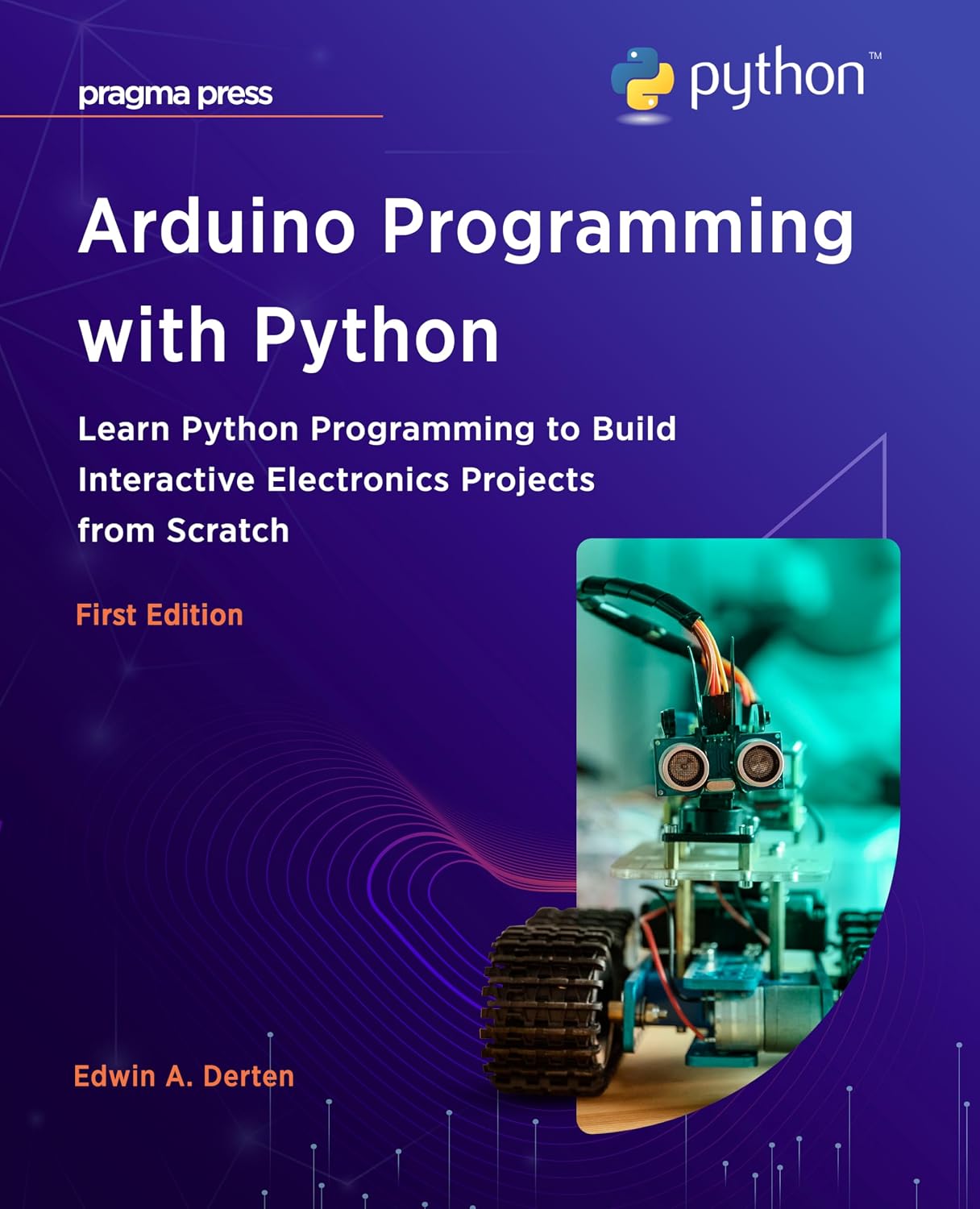 Arduino Programming with Python: Learn Python Programming to Build Interactive Electronics Projects from Scratch (English Edition) baixar livro de graça