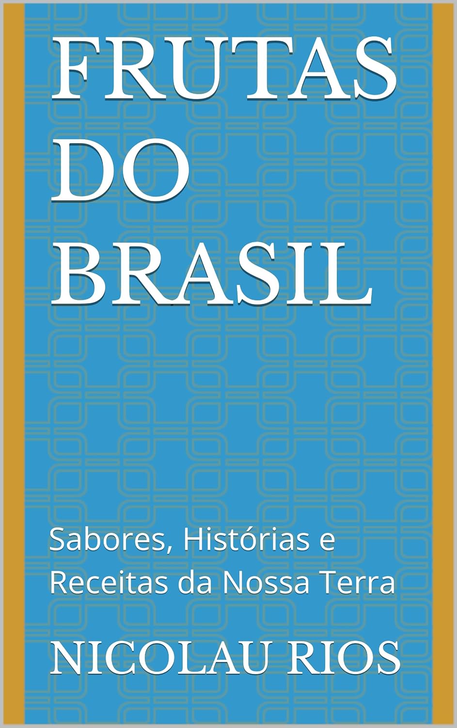 ler totalmente FRUTAS DO BRASIL: Sabores, Histórias e Receitas da Nossa Terra (SABORES DO BRASIL Comer bem Viver bem)