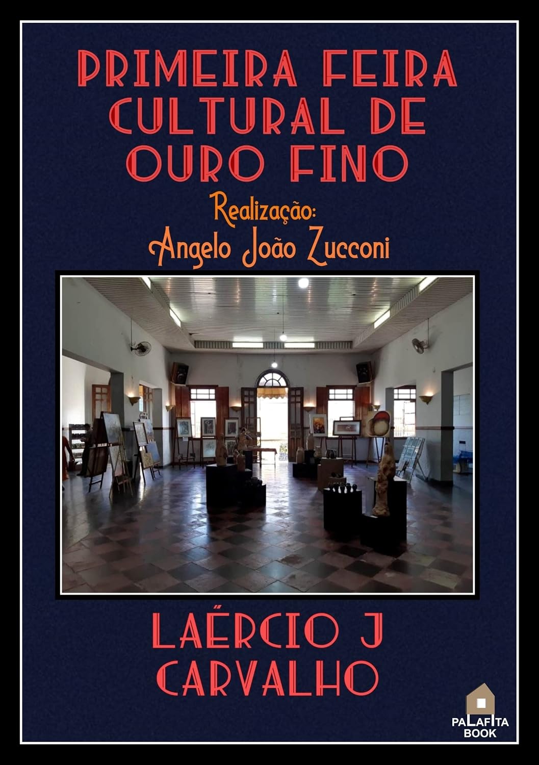 PRIMEIRA FEIRA CULTURAL DE OURO FINO: Realização: Angelo João Zucconi baixar o livro de graça
