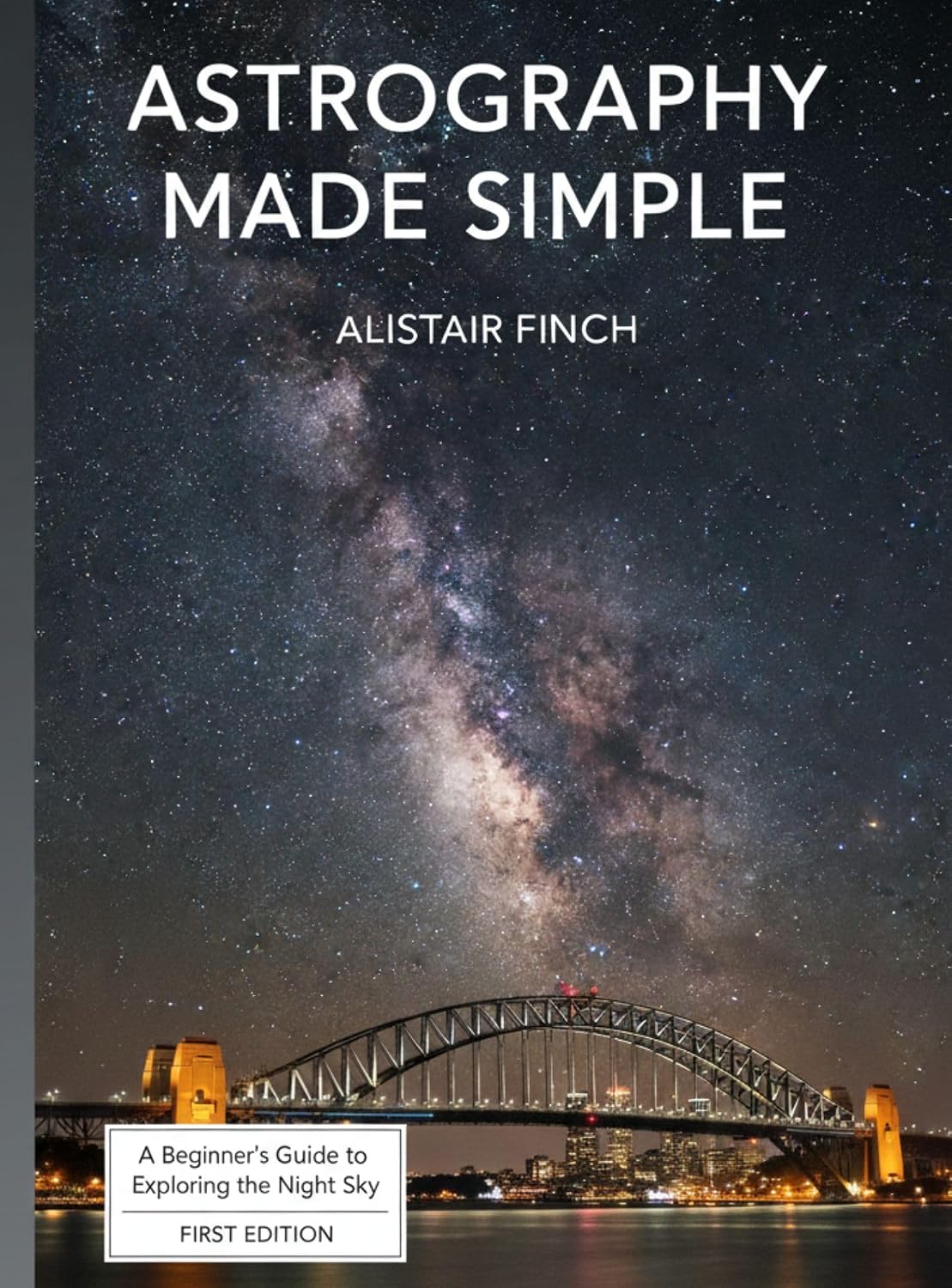 Astrography Made Simple: A Beginner's Guide to Exploring the Night Sky (English Edition) baixar o livro de graça