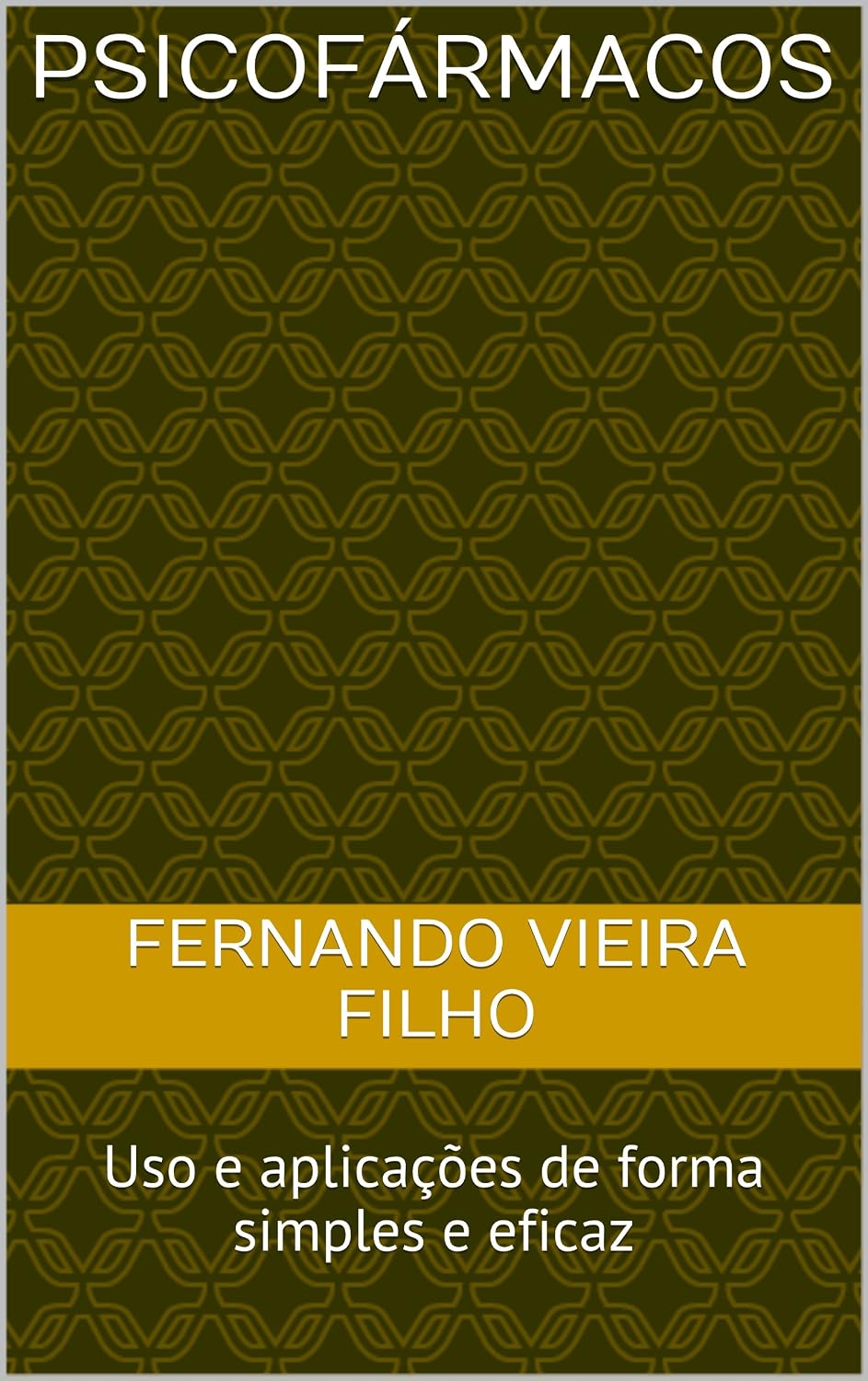 ler totalmente PSICOFÁRMACOS: Uso e aplicações de forma simples e eficaz