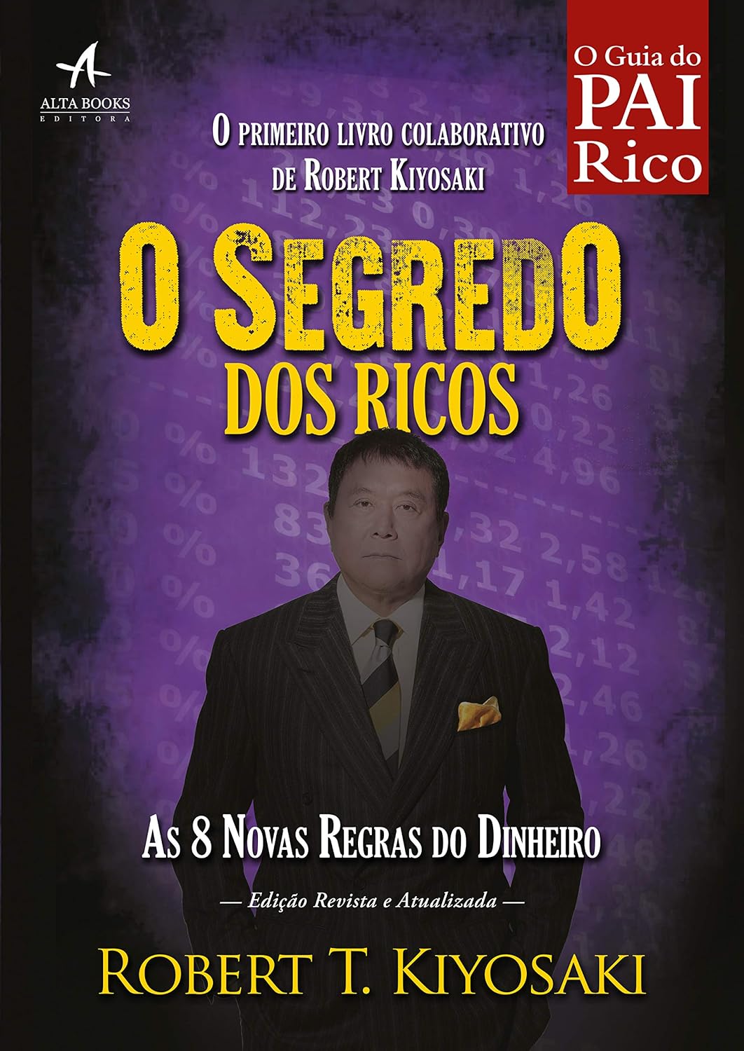 O Segredo dos Ricos: as 8 novas regras para lidar melhor com o dinheiro (Pai Rico)