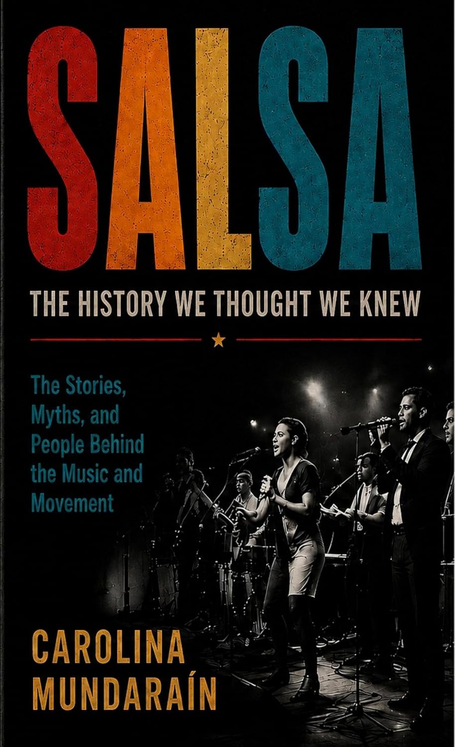 capítulo por capítulo baixar Salsa: The History We Thought We Knew: The Stories, Myths, and People Behind the Music and Movement (English Edition)