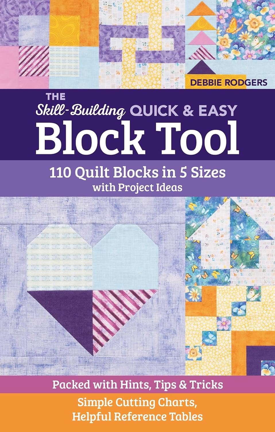 The Skill-Building Quick & Easy Block Tool: 110 Quilt Blocks in 5 Sizes with Project Ideas; Packed with Hints, Tips & Tricks; Simple Cutting Charts, Helpful Reference Tables baixar livro de graça