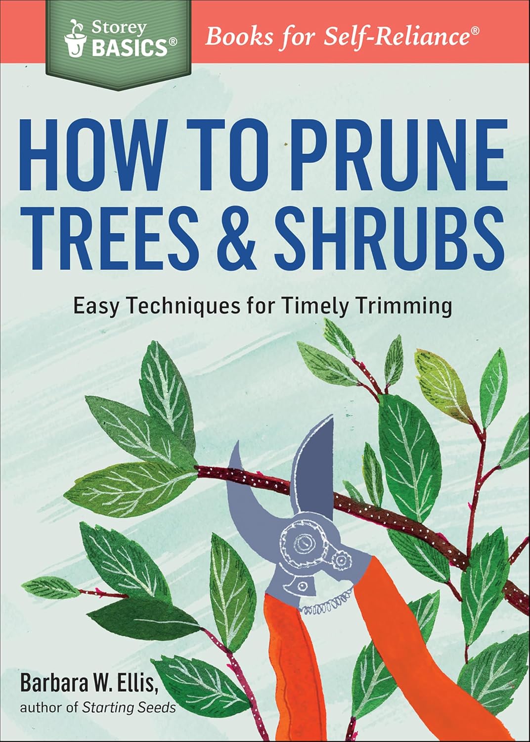 ler totalmente How to Prune Trees & Shrubs: Easy Techniques for Timely Trimming. A Storey BASICS® Title (English Edition)