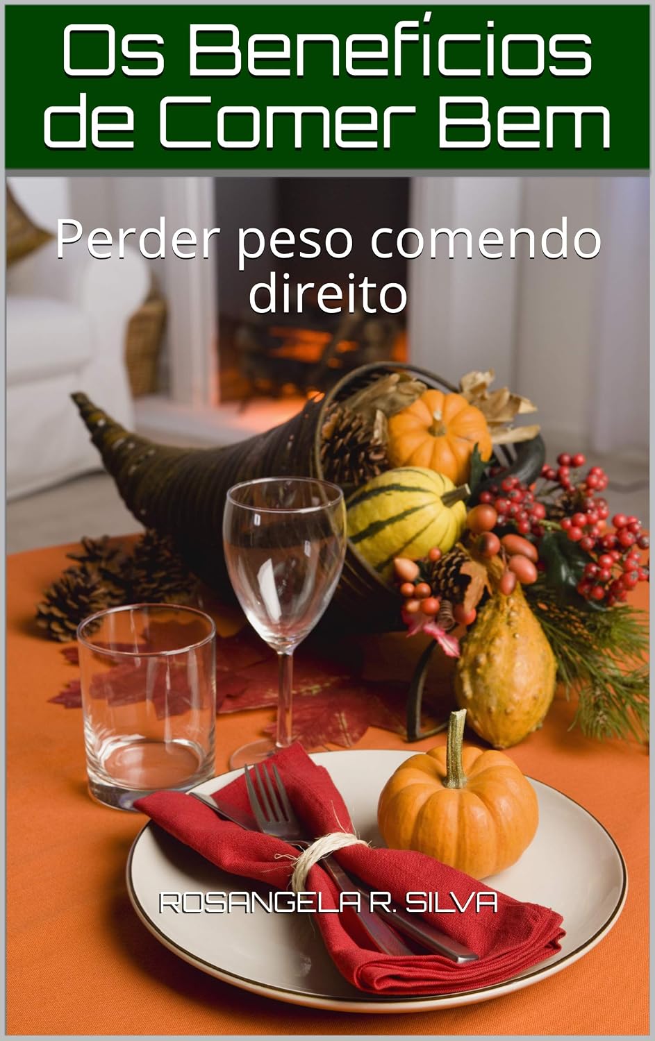 ler totalmente Os Benefícios de Comer Bem: Perder peso comendo direito