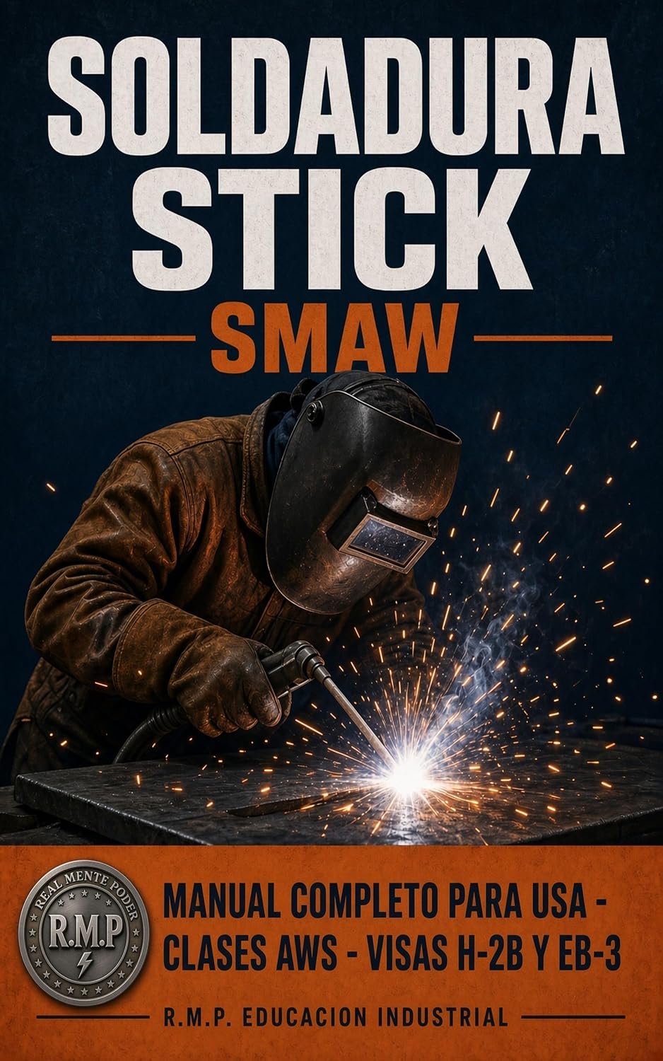 Soldadura Stick (SMAW): Manual completo para aprender el oficio y trabajar legalmente en Estados Unidos si vienes de otro país (Spanish Edition) baixar o livro de graça